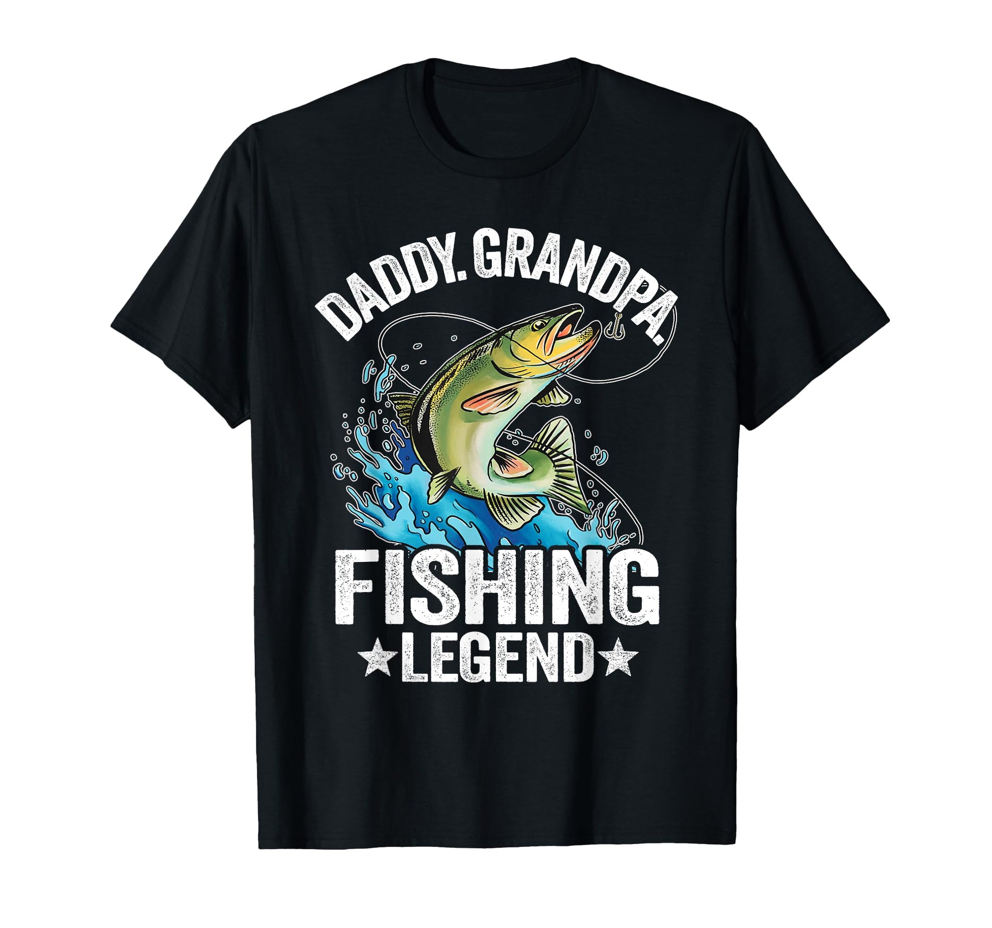 Daddy Grandpa Fishing Legend Fisherman T-Shirt - Fun Novelty Design Unisex - T-Shirt, Sweatshirt, Hoodie