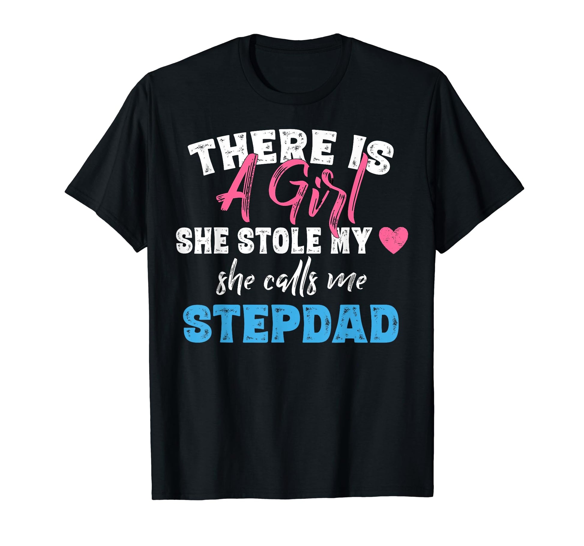 Step Dad Gifts Stole My Heart Calls T-Shirt - Novelty Apparel for Adults - T-Shirt, Sweatshirt, Hoodie