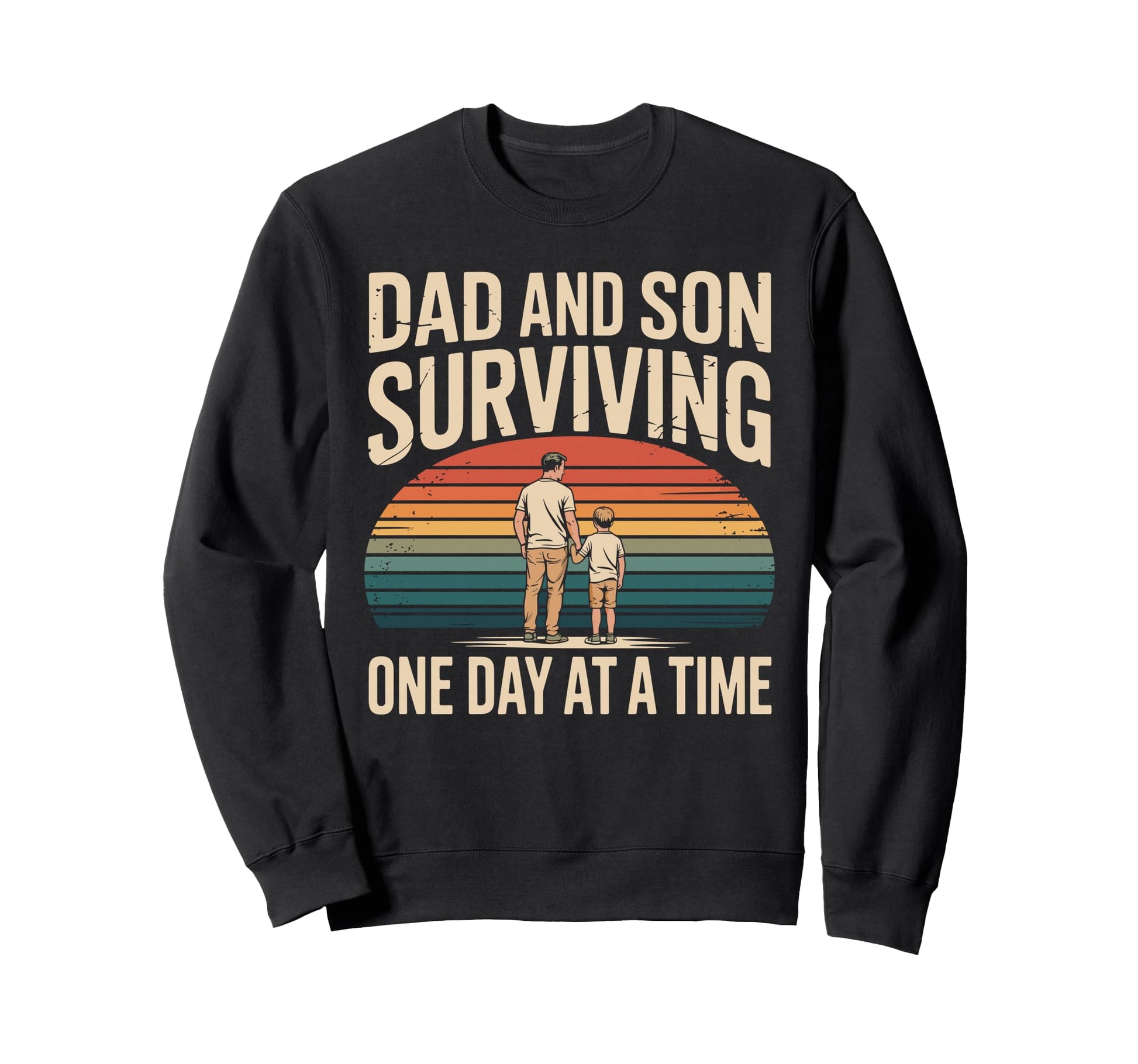 Dad And Son Surviving One Day Time Dad Sweatshirt - Unique Graphic Unisex - T-Shirt, Sweatshirt, Hoodie
