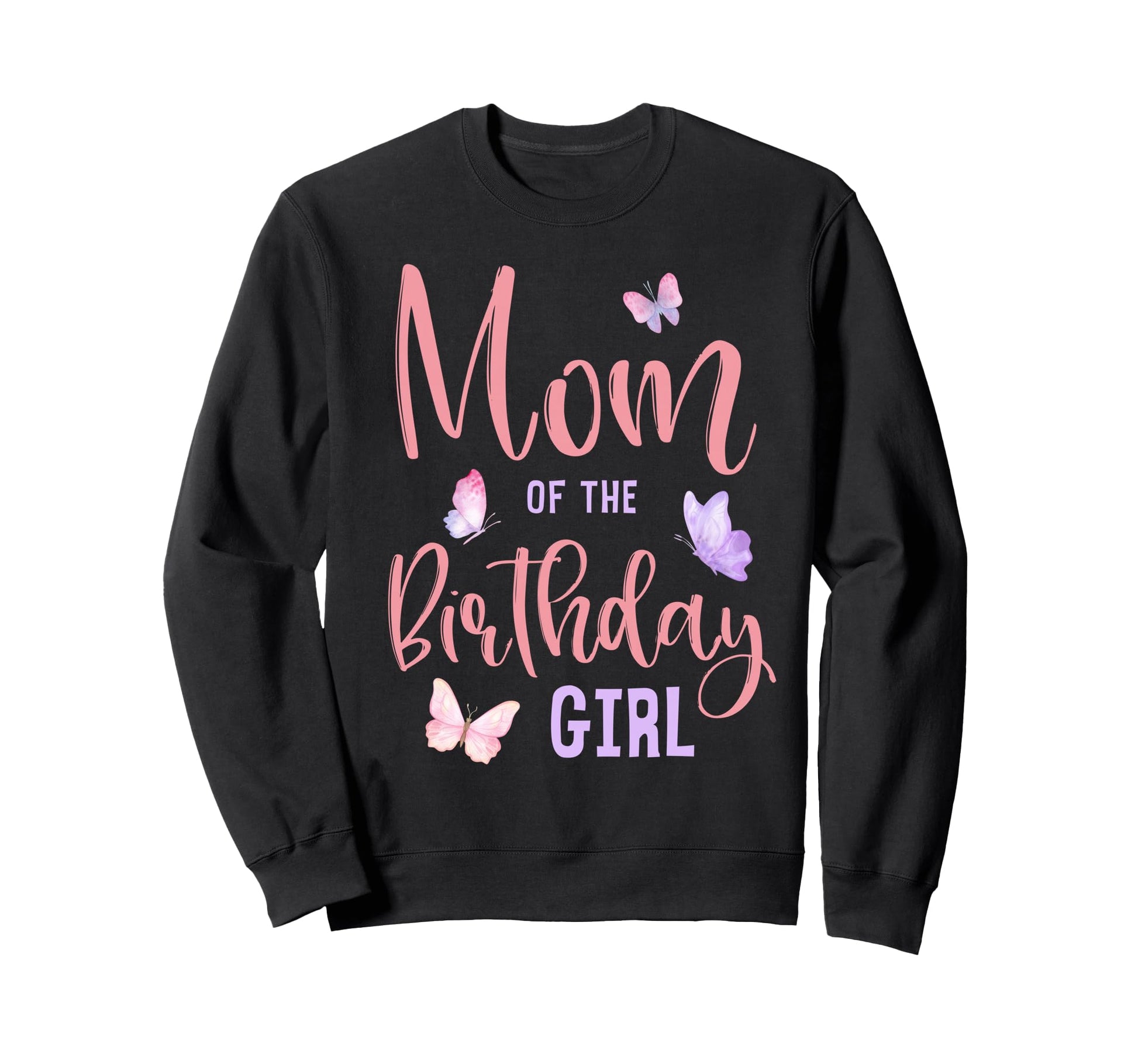 Mom Birthday Butterfly Party Matching Sweatshirt - Novelty Apparel Unisex - T-Shirt, Sweatshirt, Hoodie