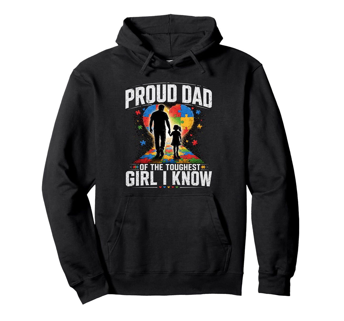 Proud Dad Toughest I Know Autism Hoodie - Minimalist Print Men Women - T-Shirt, Sweatshirt, Hoodie
