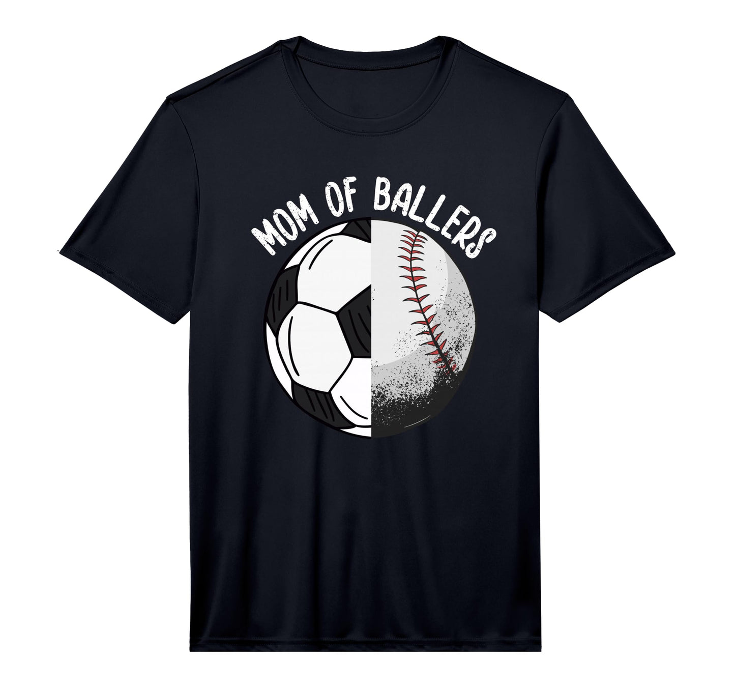 Mom Ballers Soccer Baseball Mama Performance T-Shirt - Graphic Print Unisex - T-Shirt, Sweatshirt, Hoodie