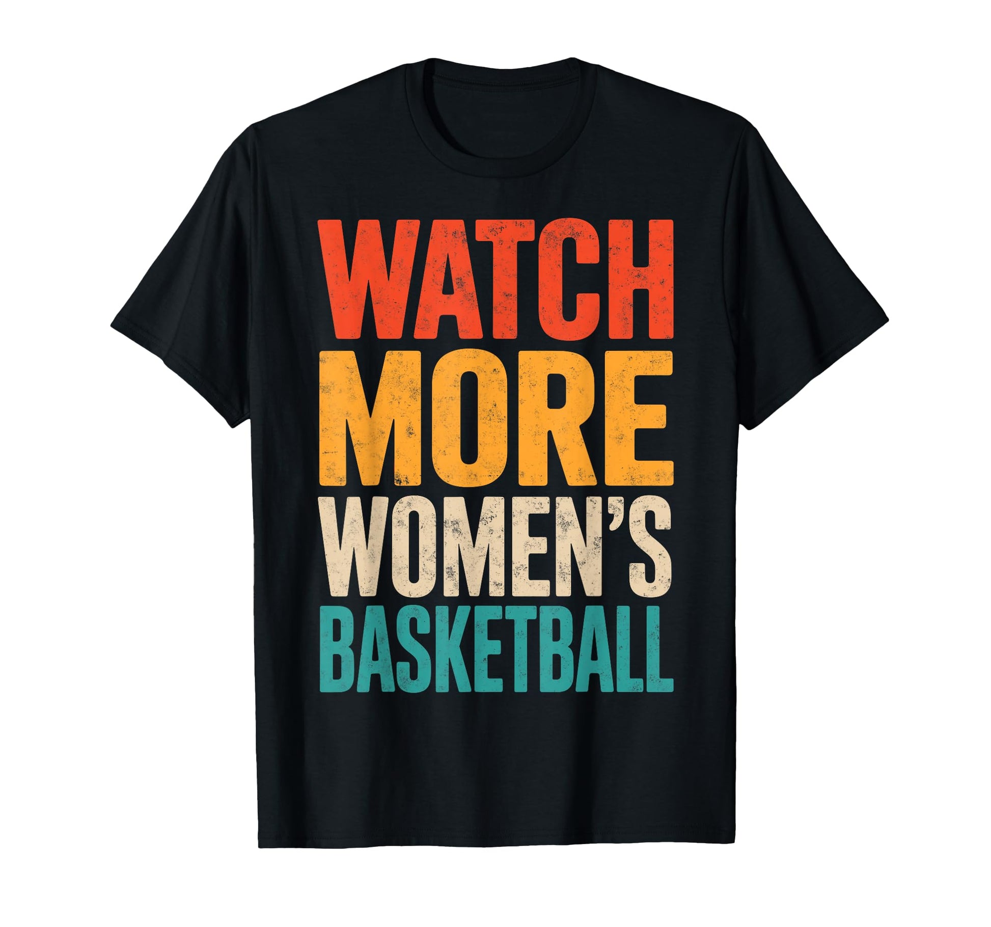 Watch More Womens Basketball Fan Player T-Shirt - Graphic Print for Adults - T-Shirt, Sweatshirt, Hoodie