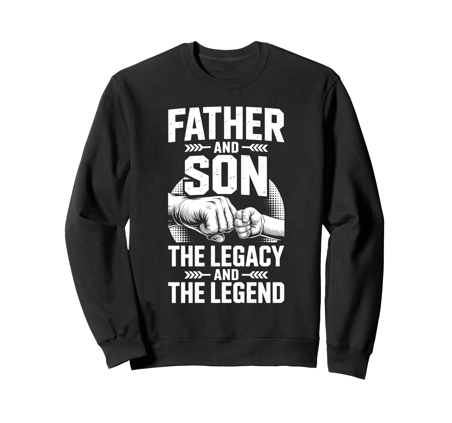 Father Son Legacy And Legend Dad Son Sweatshirt - Unique Graphic Men Women - T-Shirt, Sweatshirt, Hoodie