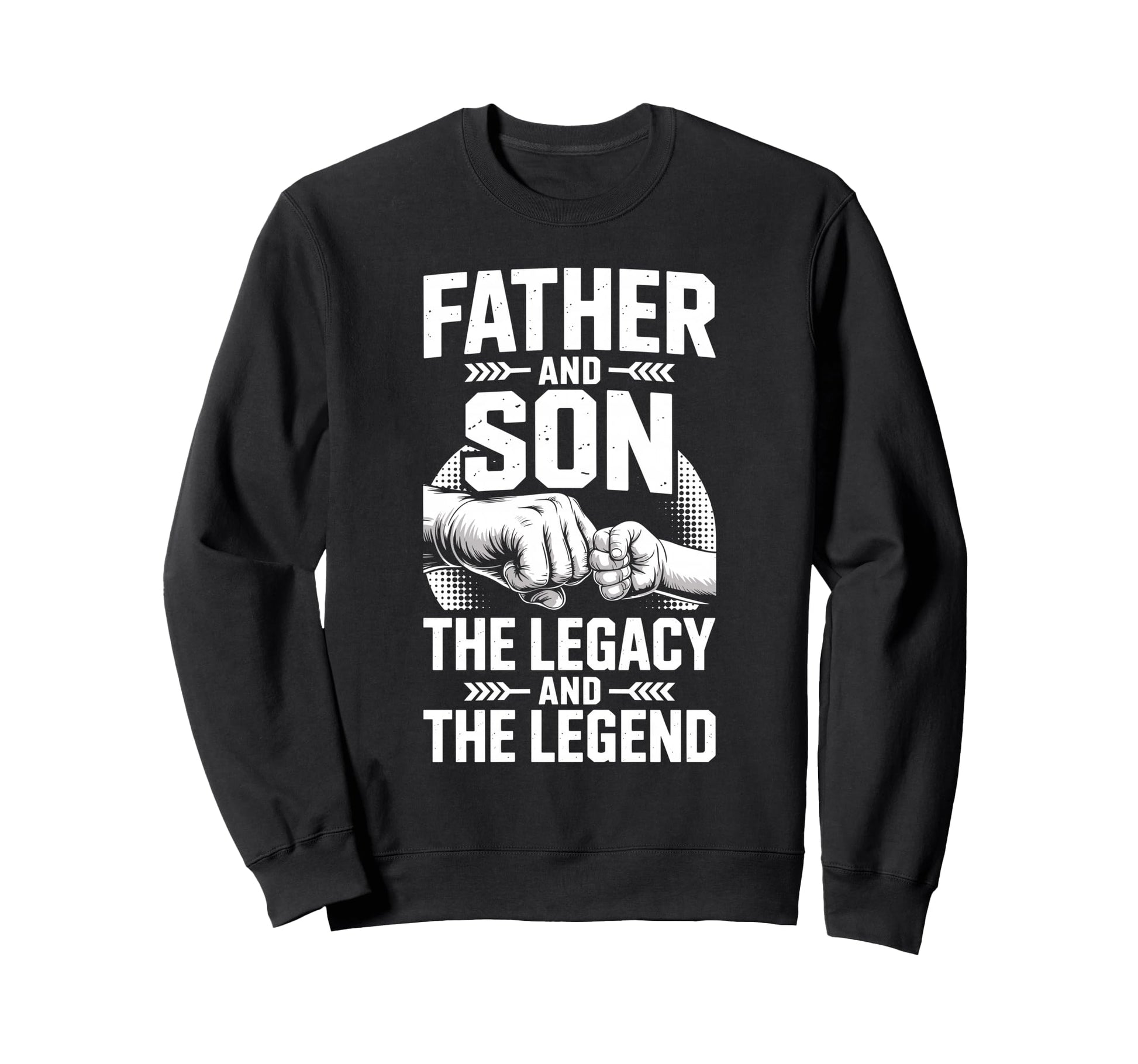 Father Son Legacy And Legend Dad Son Sweatshirt - Unique Graphic Men Women - T-Shirt, Sweatshirt, Hoodie
