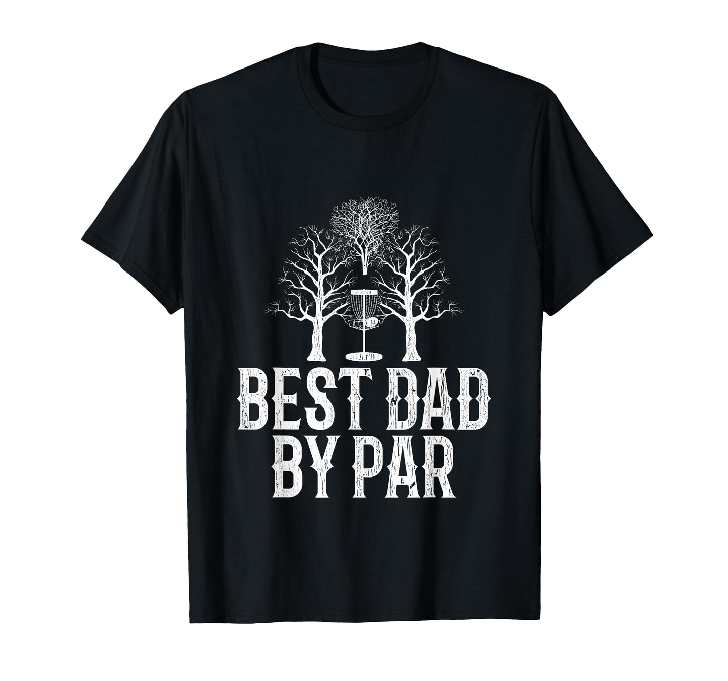 Best Dad Par Frisbee Disc Golf Gift T-Shirt - Unique Graphic Unisex - T-Shirt, Sweatshirt, Hoodie