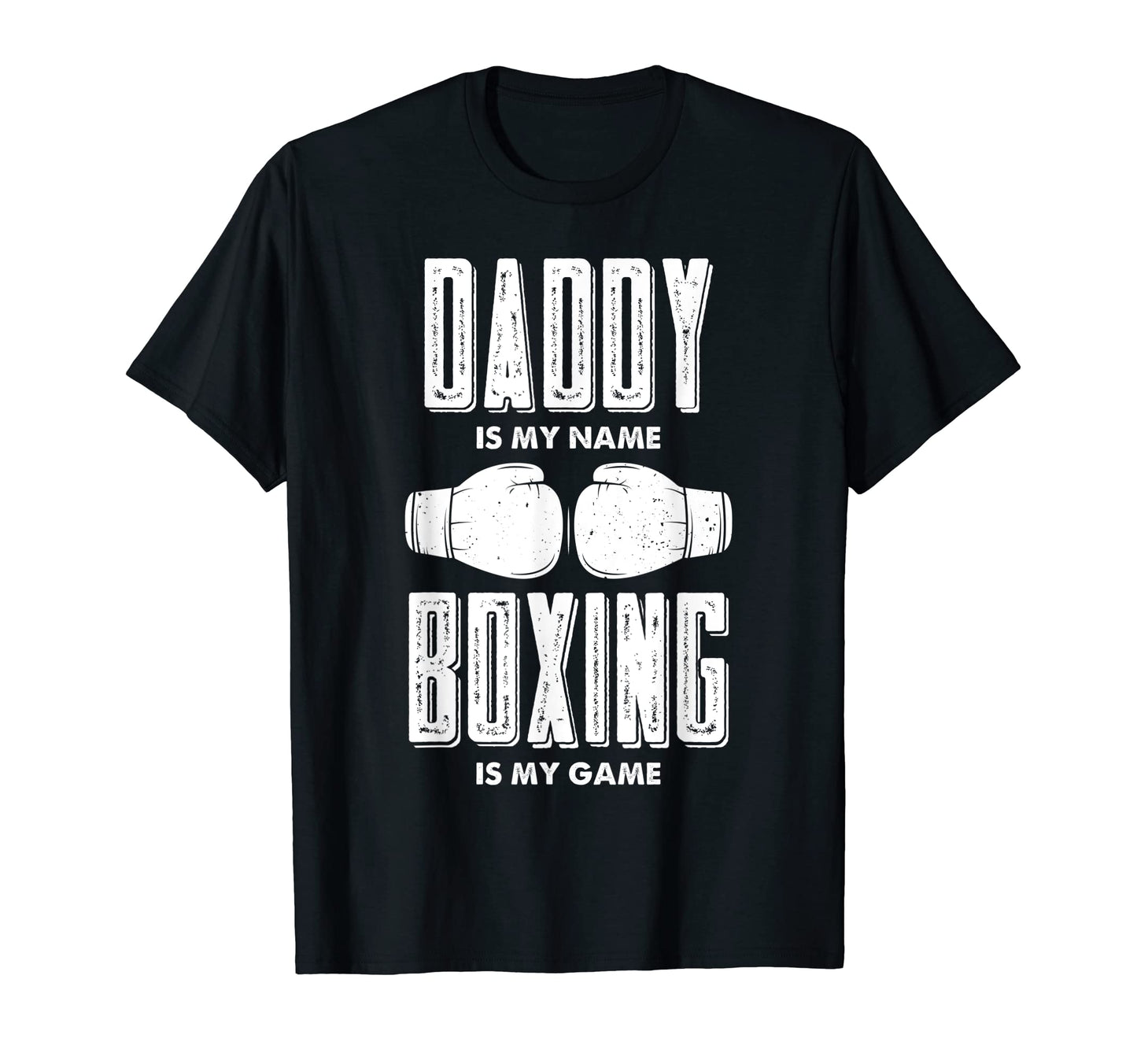 Daddy Is My Name Boxing Is My Game T-Shirt - Trendy Graphic for Adults - T-Shirt, Sweatshirt, Hoodie