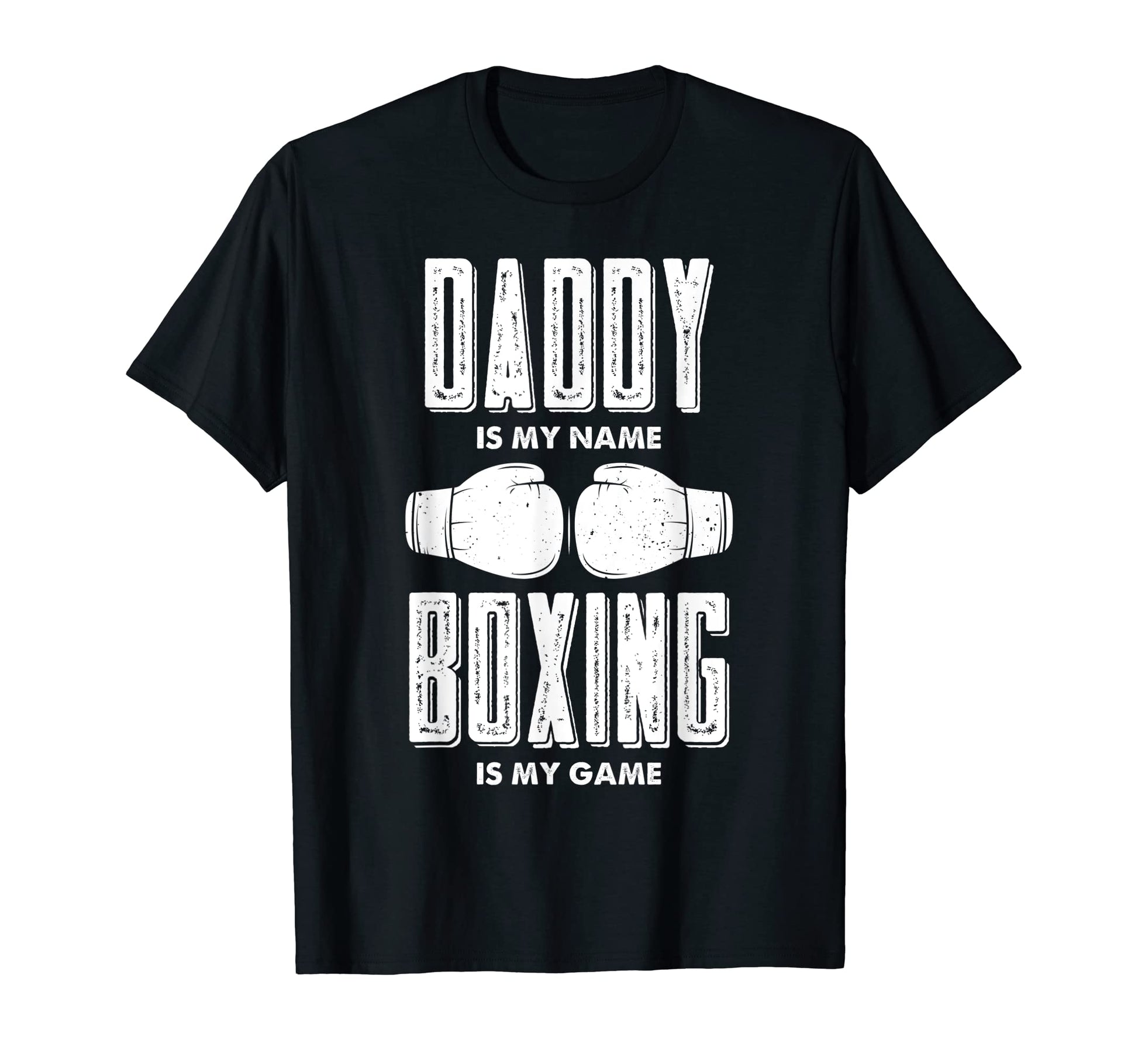 Daddy Is My Name Boxing Is My Game T-Shirt - Trendy Graphic for Adults - T-Shirt, Sweatshirt, Hoodie