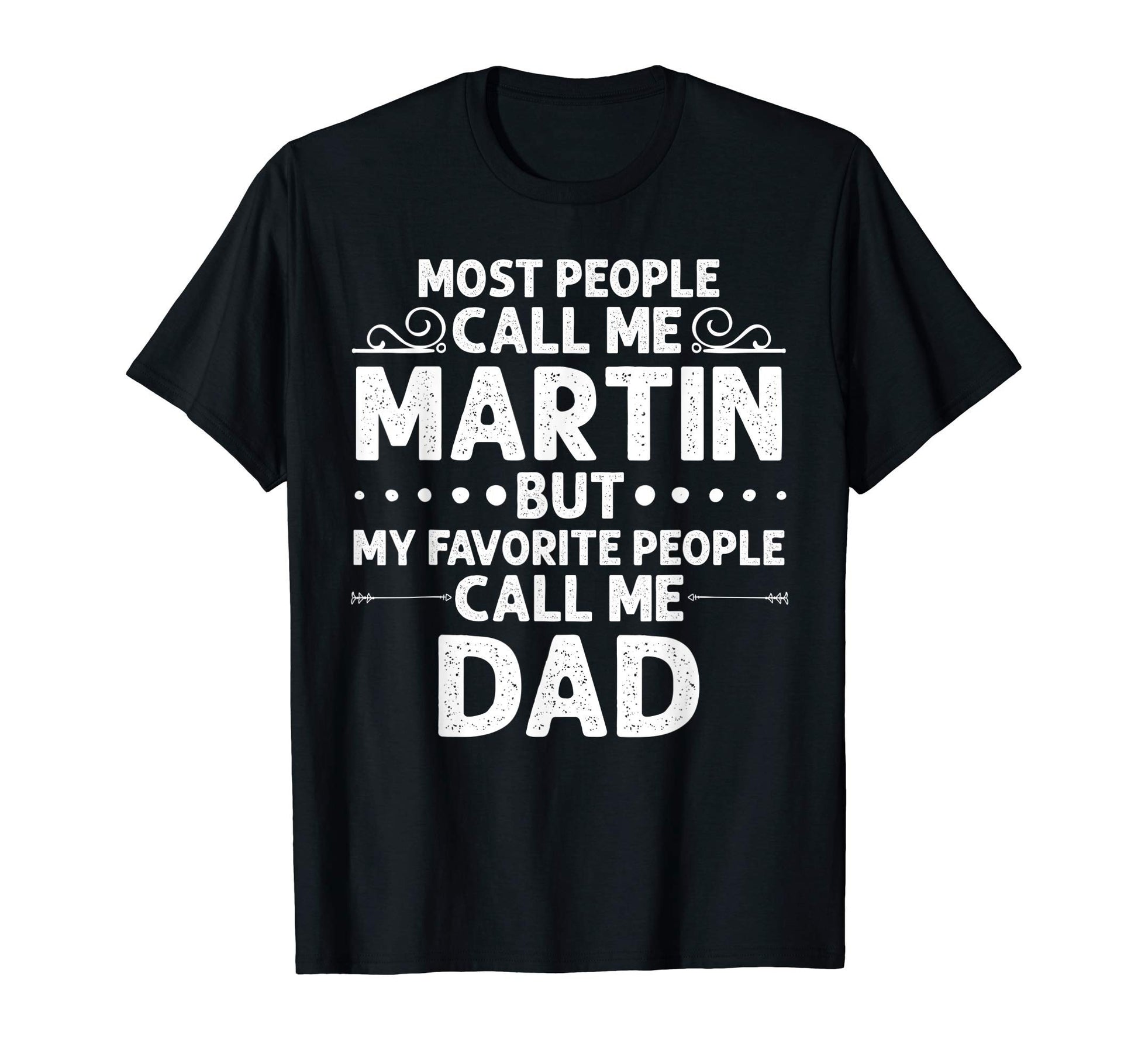 Martin Gift Name Funny Fathers Day T-Shirt - Minimalist Print Unisex - T-Shirt, Sweatshirt, Hoodie