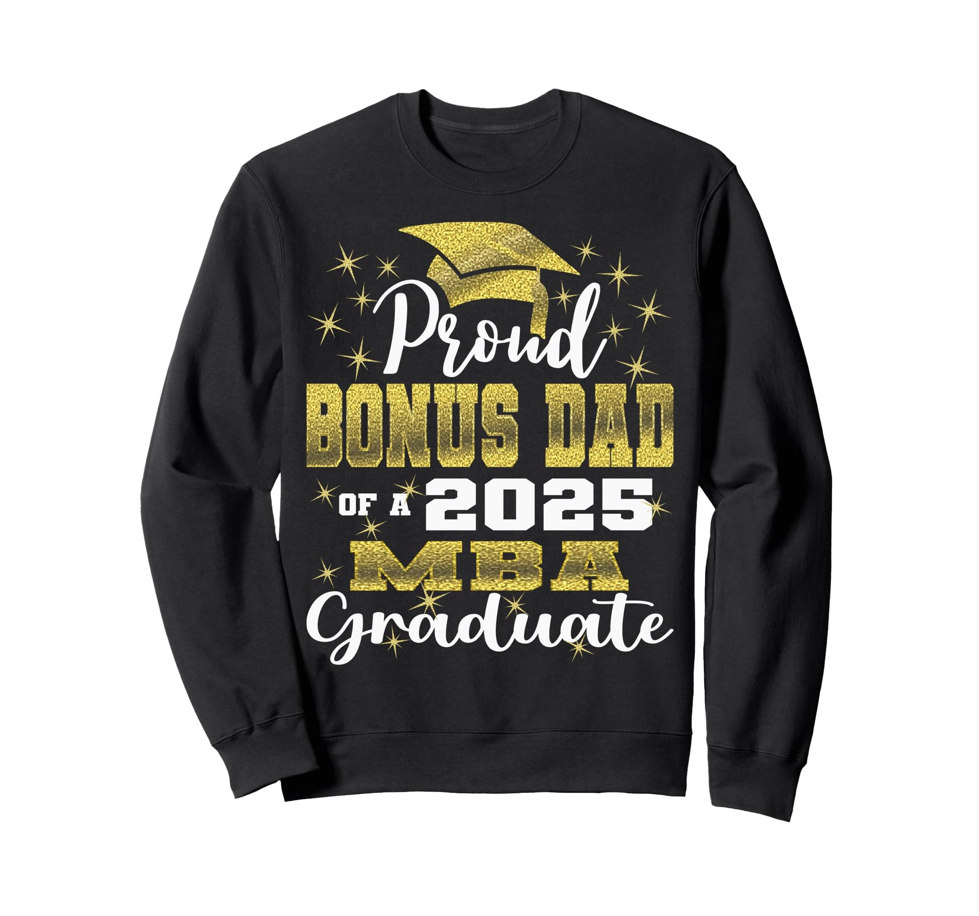 Proud Bonus Dad Class 2025 Mba Sweatshirt - Minimalist Print Unisex - T-Shirt, Sweatshirt, Hoodie