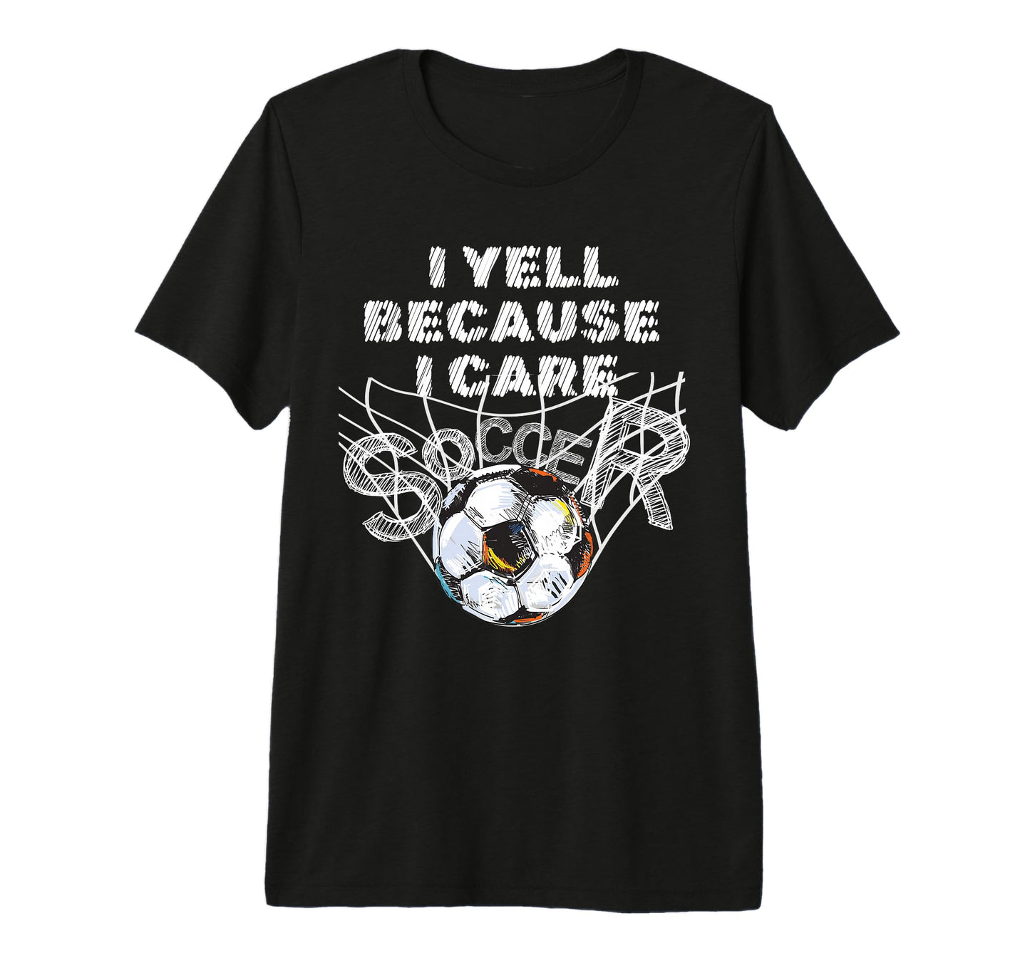 I Yell Because I Care Soccer Dads T-Shirt - Unique Graphic for Adults - T-Shirt, Sweatshirt, Hoodie