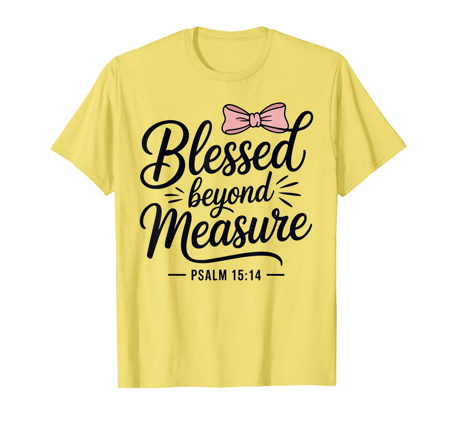 Blessed Beyond Measure Bow Christian Teen T-Shirt - Graphic Print Unisex - T-Shirt, Sweatshirt, Hoodie