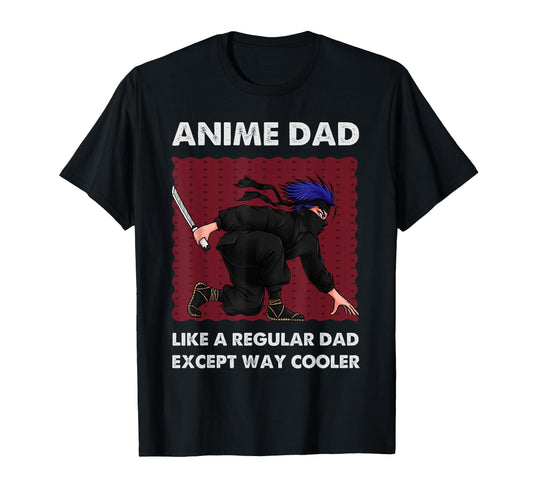 Anime Dad Like Regular Dad Except Way T-Shirt - Trendy Graphic Men Women - T-Shirt, Sweatshirt, Hoodie