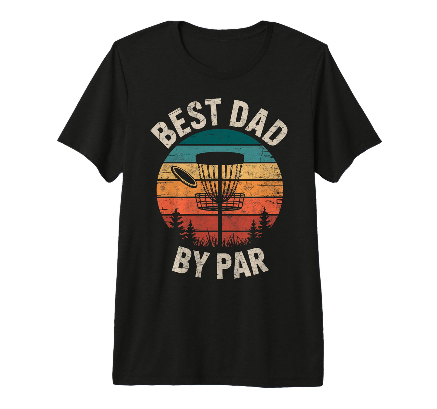 Best Dad Par Disc Golf Basket Golfer T-Shirt - Streetwear Style Unisex - T-Shirt, Sweatshirt, Hoodie