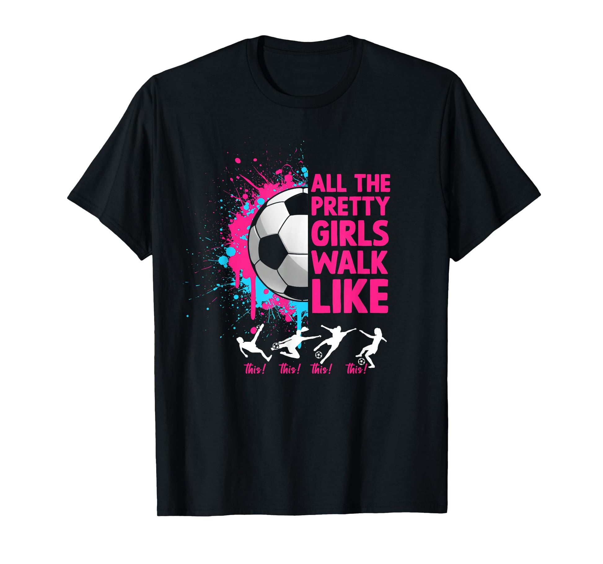 Soccer Colorful All Pretty Walk T-Shirt - Casual Everyday Wear for Adults - T-Shirt, Sweatshirt, Hoodie
