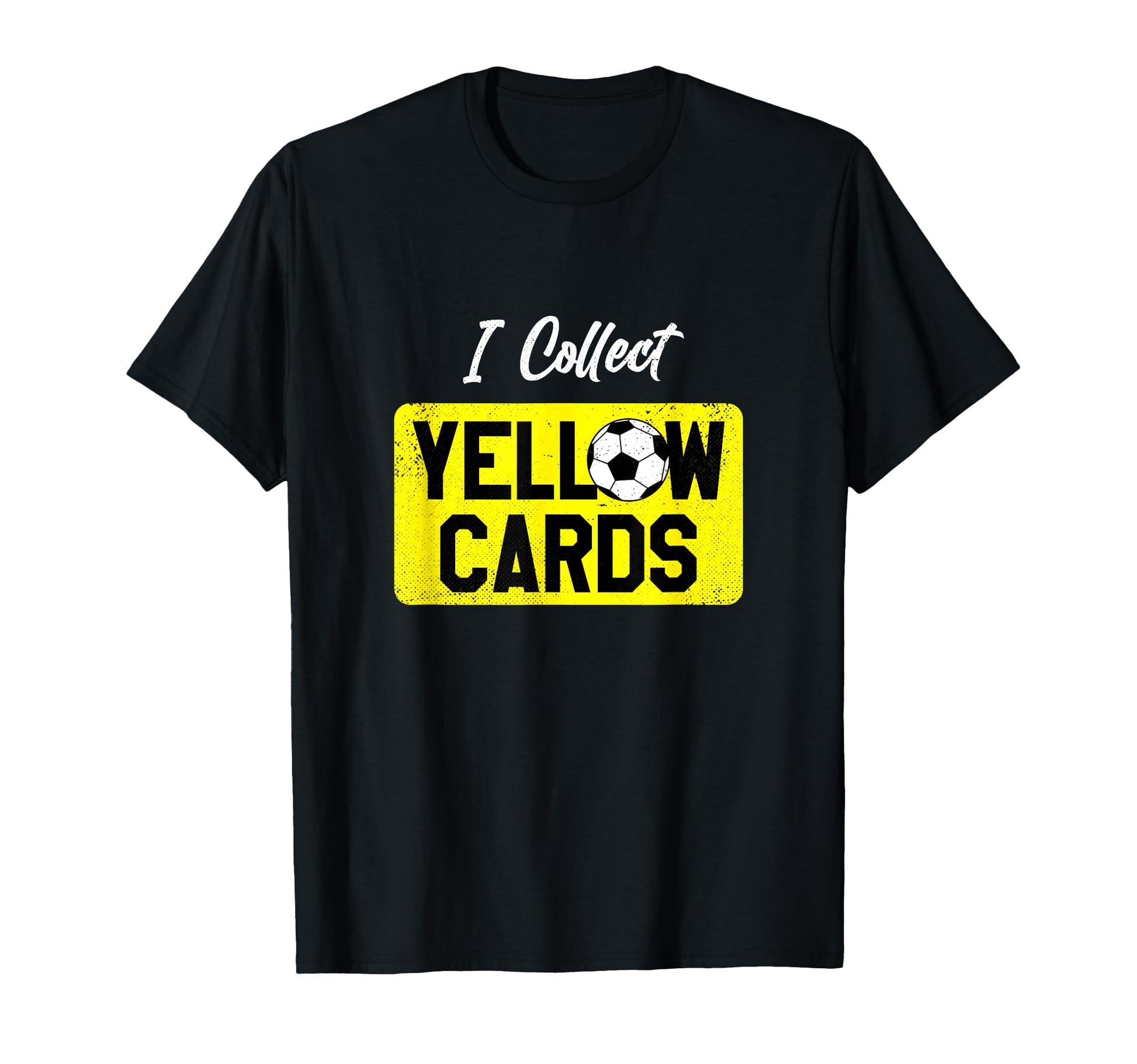 I Collect Yellow Cards Funny Soccer T-Shirt - Fun Novelty Design Unisex - T-Shirt, Sweatshirt, Hoodie
