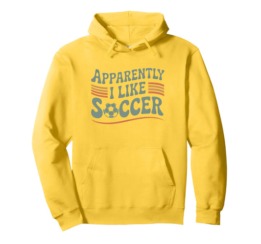 Apparently I Like Soccer Game Day Mom Dad Hoodie - Unique Graphic Unisex - T-Shirt, Sweatshirt, Hoodie