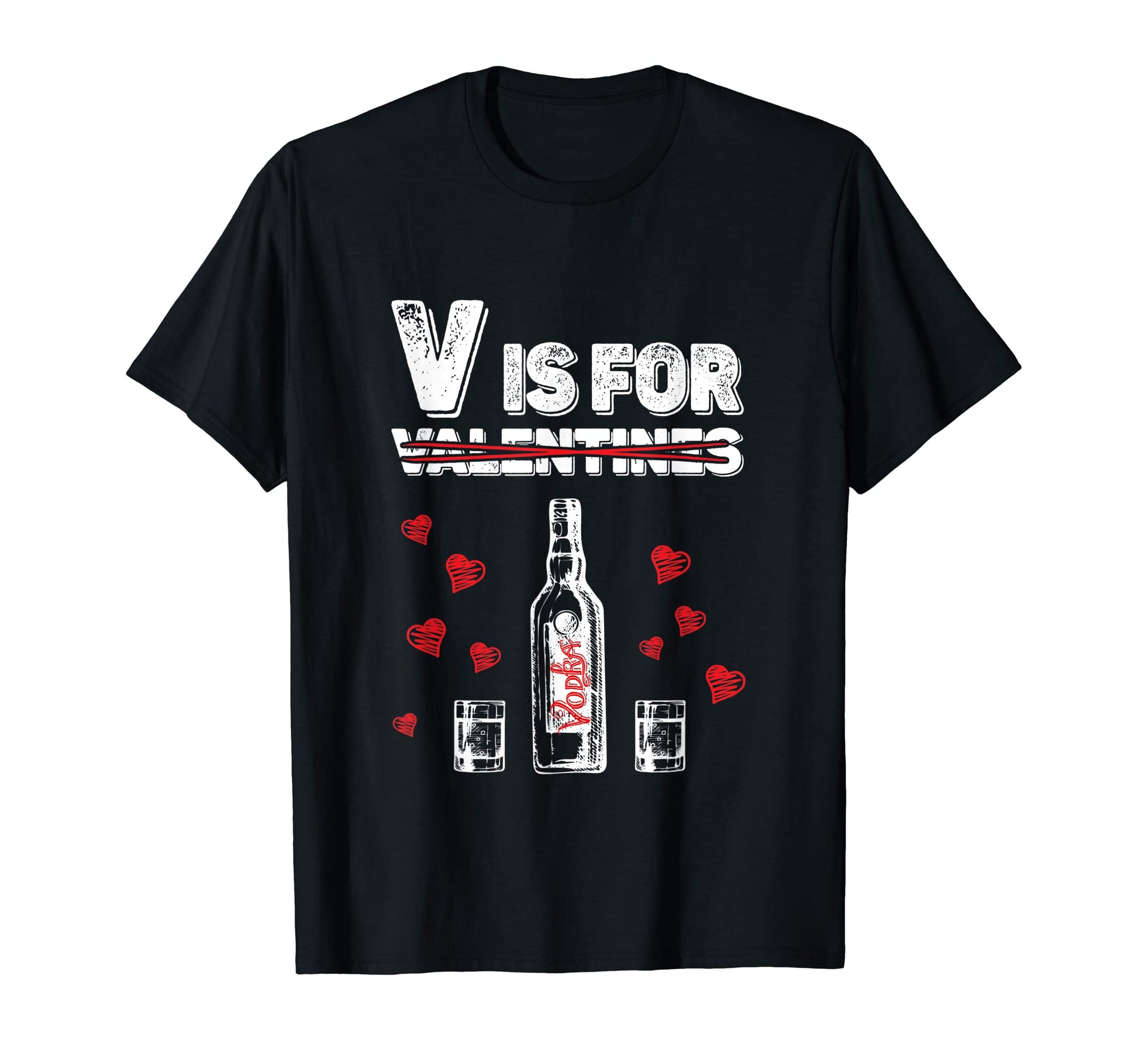 Alcohol Dad Joke Valentines Day V Is T-Shirt - Streetwear Style Men Women - T-Shirt, Sweatshirt, Hoodie