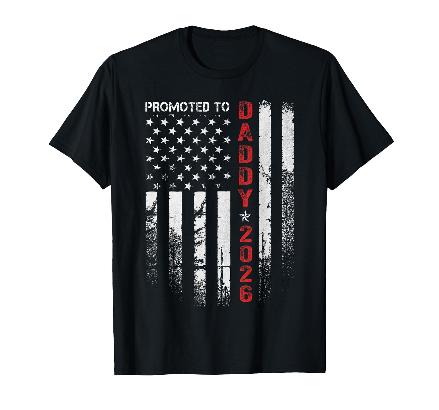 Patriotic Dad 2026 Promoted To Daddy T-Shirt - Minimalist Print for Adults - T-Shirt, Sweatshirt, Hoodie