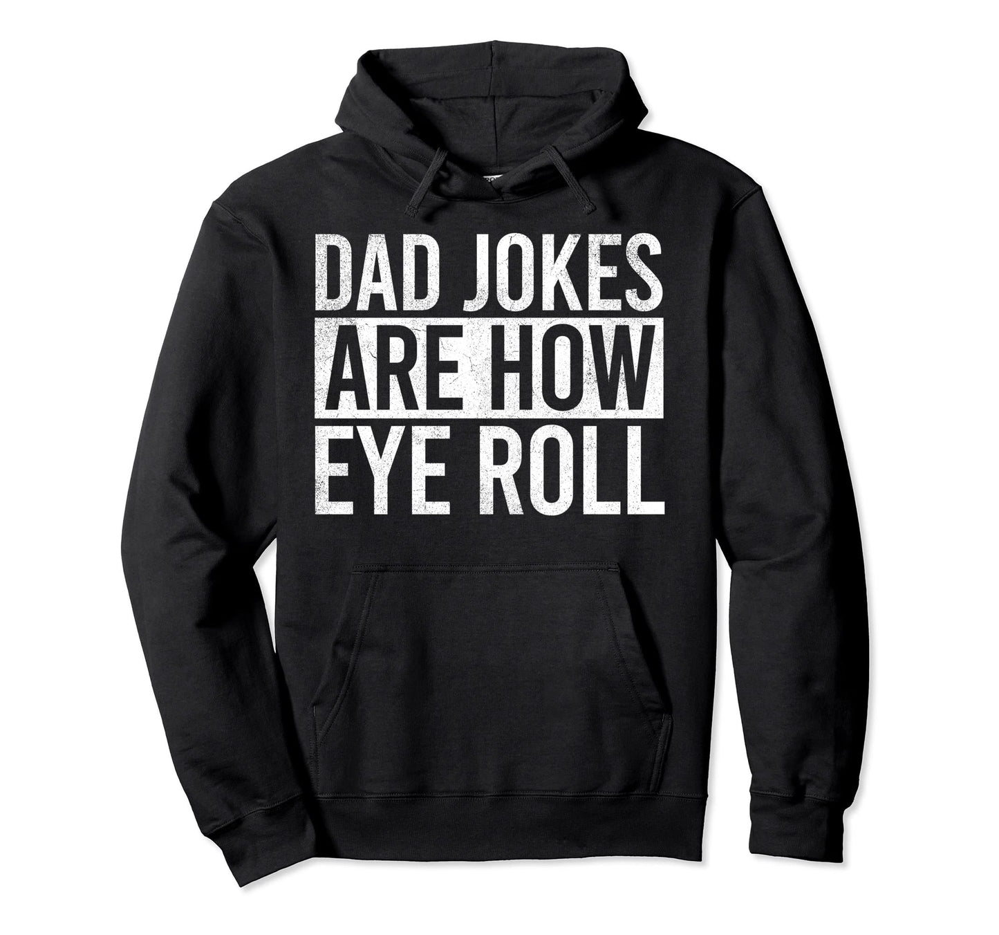 Funny Dad Jokes Fun Fathers Day Daddy Hoodie - Fun Novelty Design Men Women - T-Shirt, Sweatshirt, Hoodie