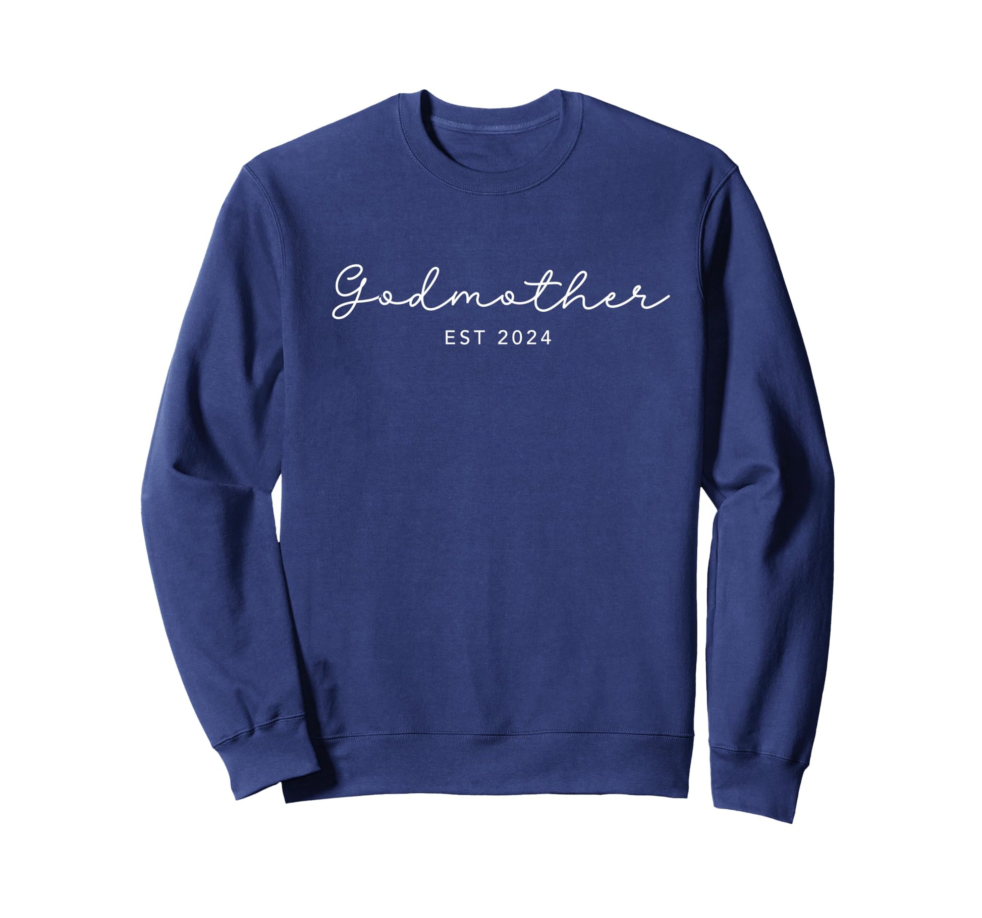 Godmother Est 2024 Trendy Sweatshirt - Fun Novelty Design Unisex - T-Shirt, Sweatshirt, Hoodie