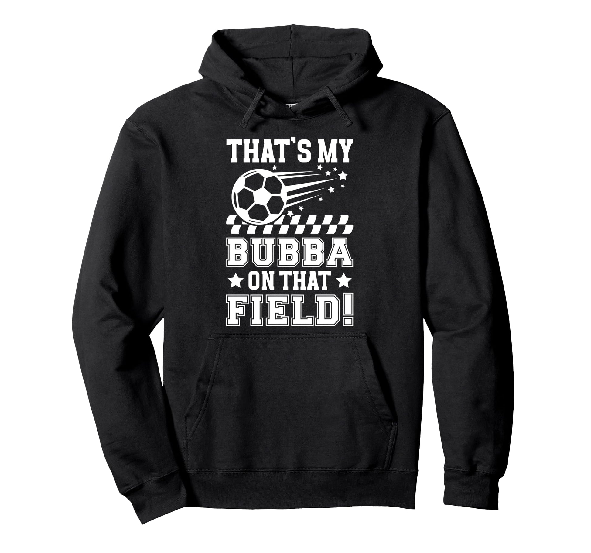 Thats My Bubba Soccer Brother Hoodie - Fun Novelty Design for Adults - T-Shirt, Sweatshirt, Hoodie
