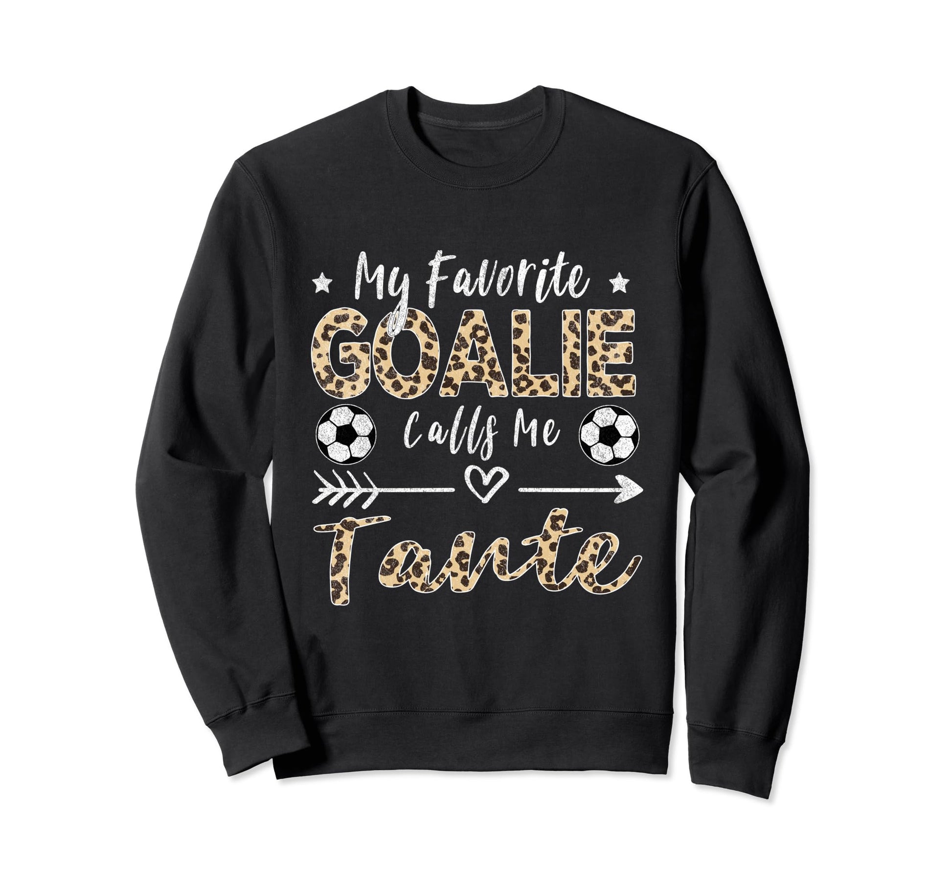 My Favorite Goalie Calls Me Tante Sweatshirt - Aesthetic Graphic Unisex - T-Shirt, Sweatshirt, Hoodie
