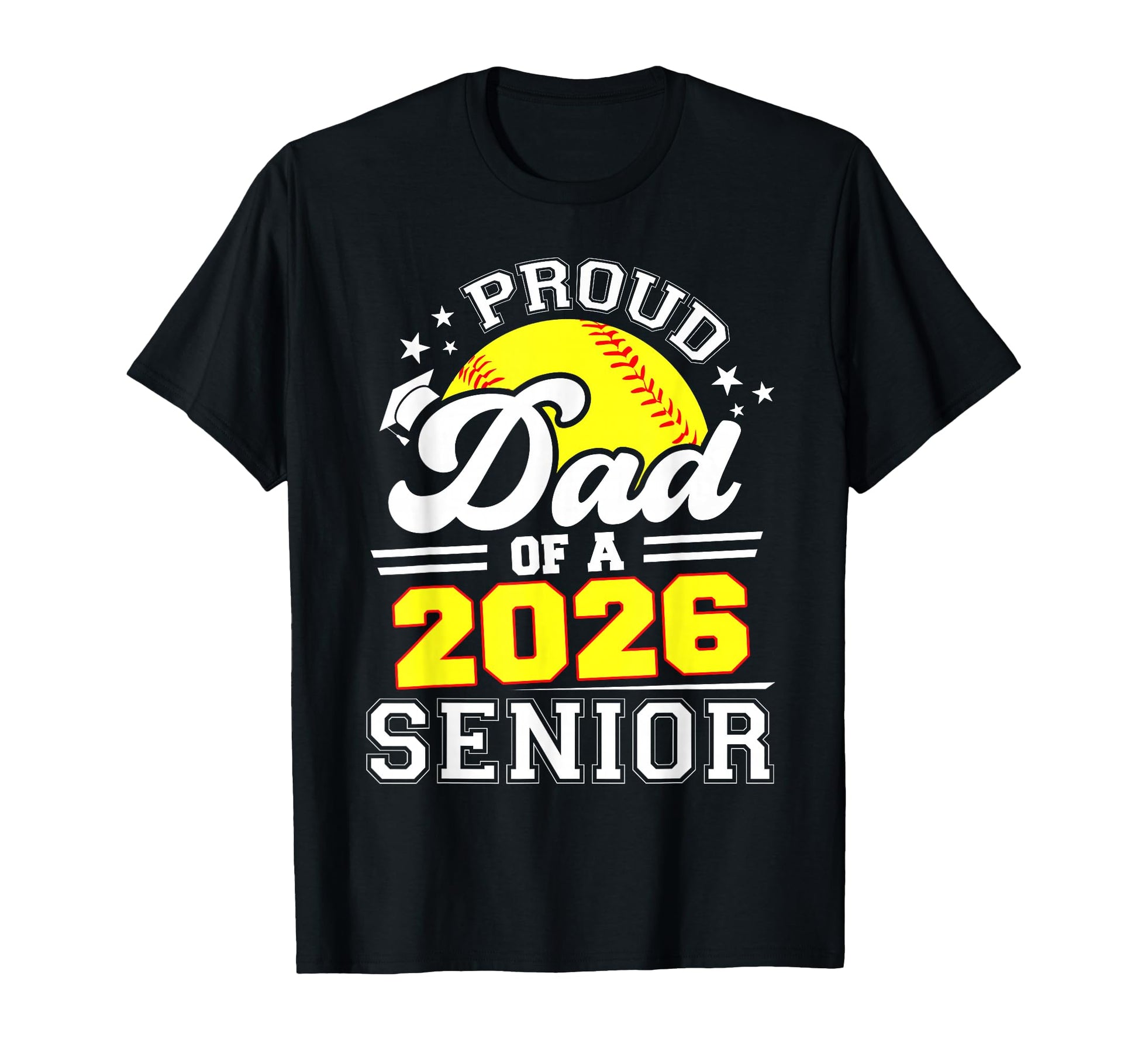 Proud Dad 2026 Senior Softball T-Shirt - Streetwear Style Men Women - T-Shirt, Sweatshirt, Hoodie