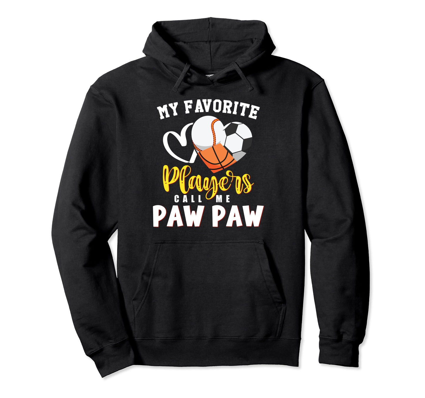 Paw Paw My Favorite Baseball Soccer Hoodie - Trendy Graphic Men Women - T-Shirt, Sweatshirt, Hoodie
