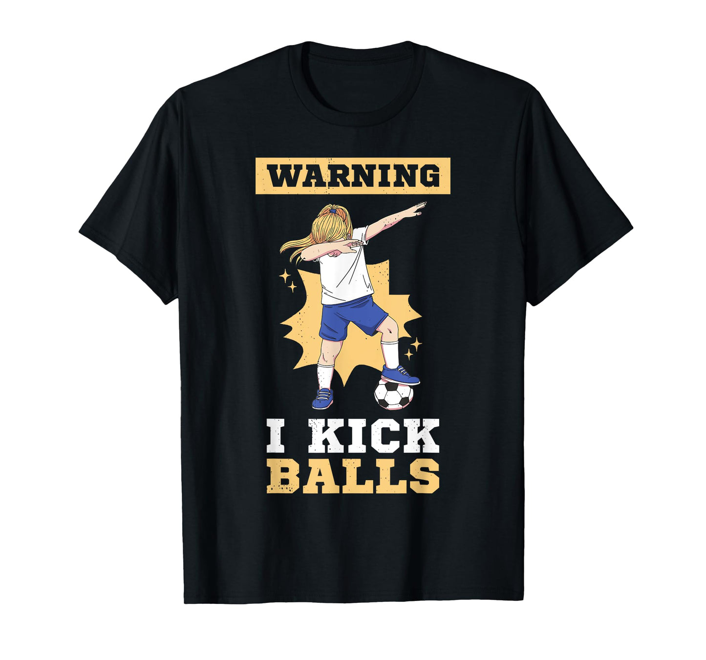 Soccer Funny Warning I Kick Balls T-Shirt - Trendy Graphic Men Women - T-Shirt, Sweatshirt, Hoodie