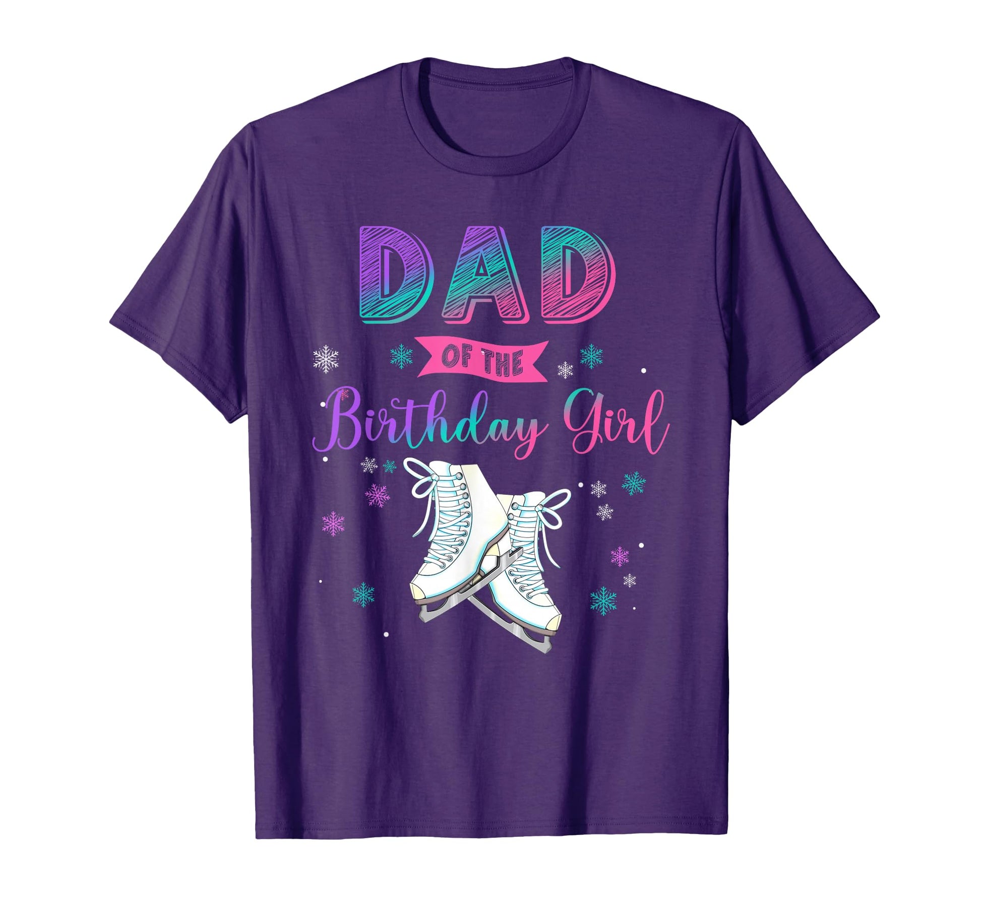 Ice Skating Dad Birthday Family Matching T-Shirt - Trendy Graphic Men Women - T-Shirt, Sweatshirt, Hoodie