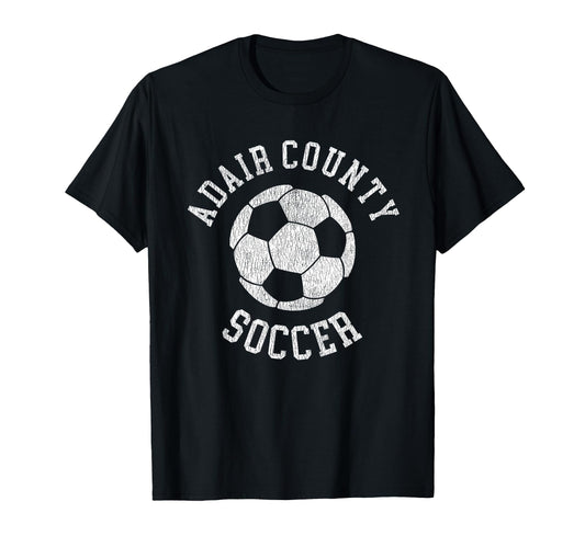 Adair County Soccer Distressed 90S T-Shirt - Novelty Apparel Unisex - T-Shirt, Sweatshirt, Hoodie