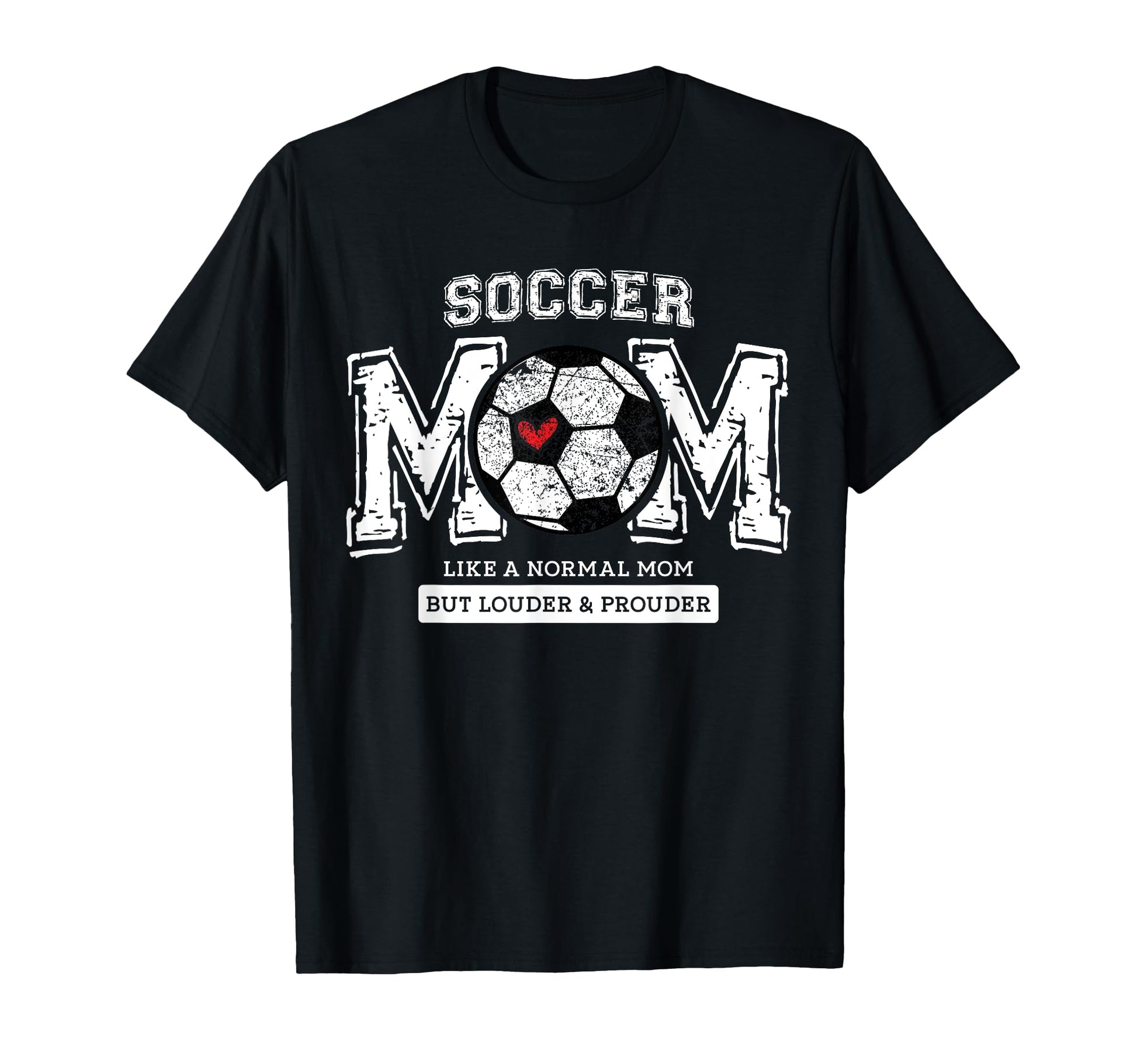 Soccer Mom Like Normal Mom But Louder T-Shirt - Fun Novelty Design Unisex - T-Shirt, Sweatshirt, Hoodie
