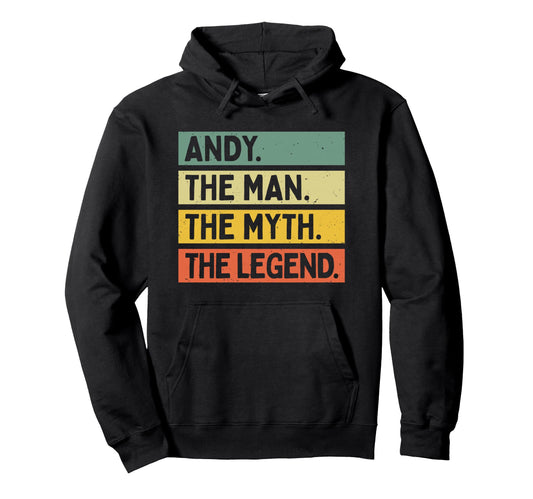 Andy Myth Legend Funny Personalized Hoodie - Custom Art Print Men Women - T-Shirt, Sweatshirt, Hoodie