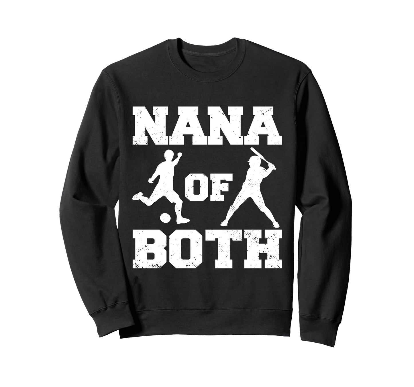 Nana Both Funny Soccer Baseball Nana Sweatshirt - Trendy Graphic Unisex - T-Shirt, Sweatshirt, Hoodie