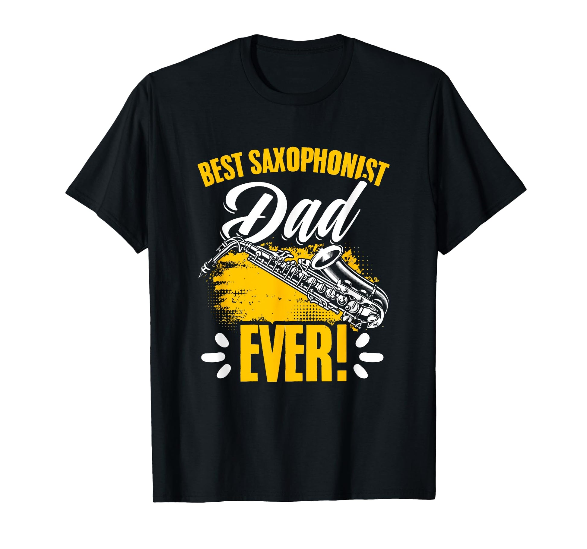 Best Saxophonist Dad Saxophone Player Sax T-Shirt - Novelty Apparel Unisex - T-Shirt, Sweatshirt, Hoodie