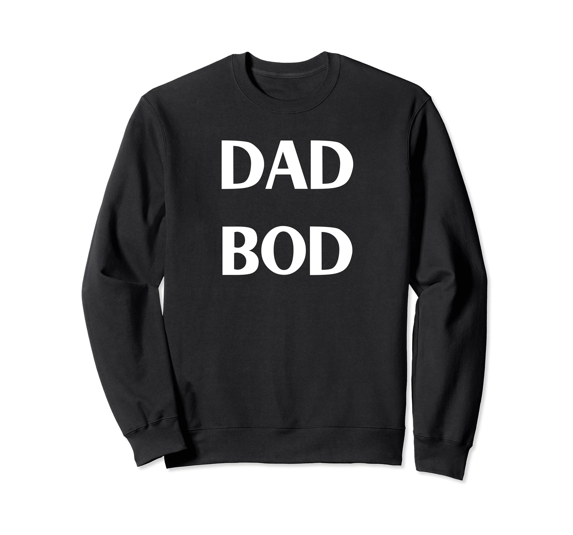 Dad Bod Funny Father Sweatshirt - Unique Graphic Unisex - T-Shirt, Sweatshirt, Hoodie