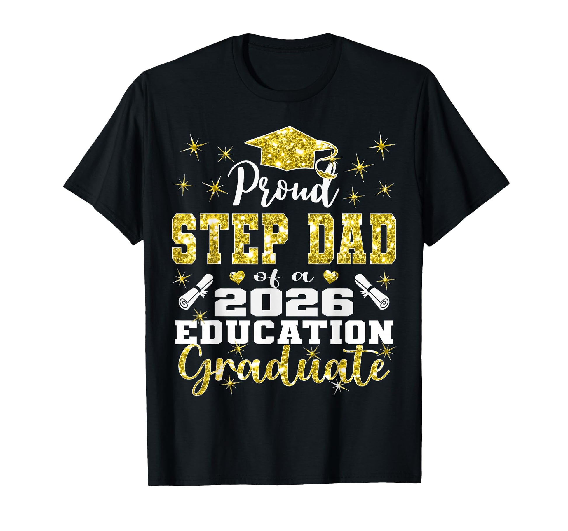 Proud Step Dad 2026 Education T-Shirt - Fun Novelty Design Men Women - T-Shirt, Sweatshirt, Hoodie
