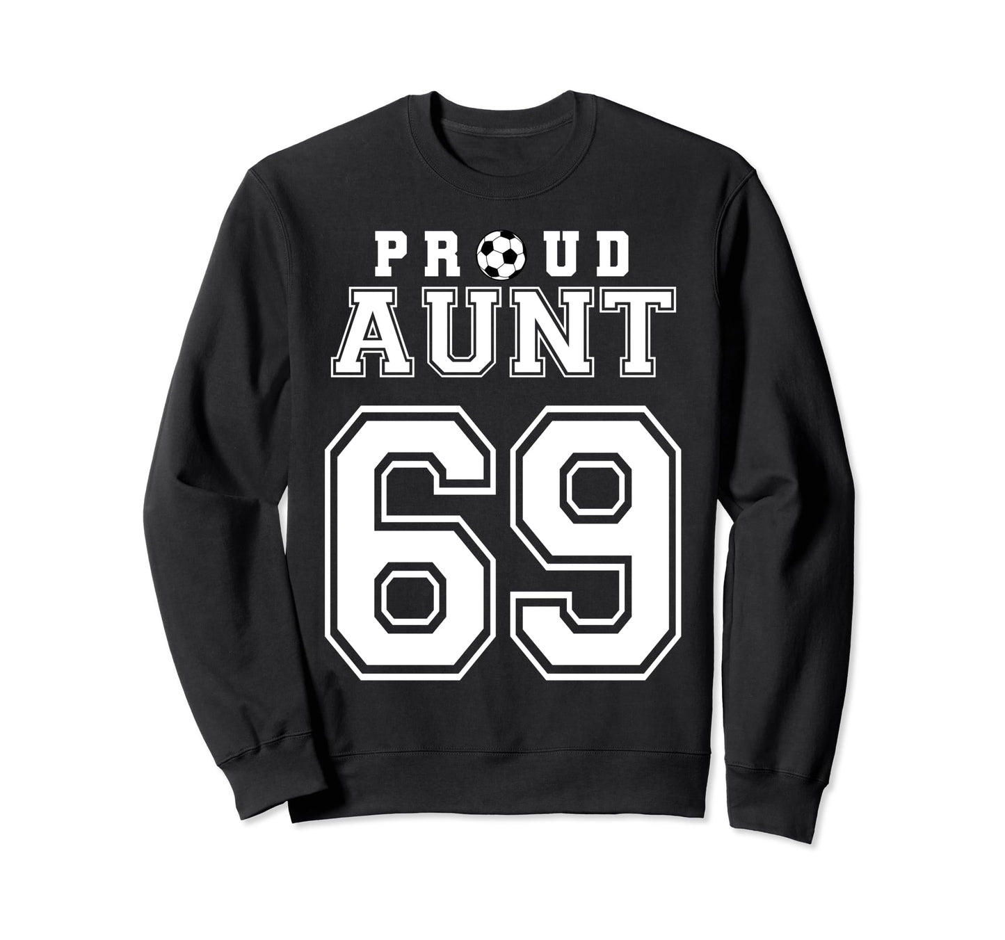 Number 69 Custom Proud Soccer Futbol Sweatshirt - Unique Graphic Unisex - T-Shirt, Sweatshirt, Hoodie