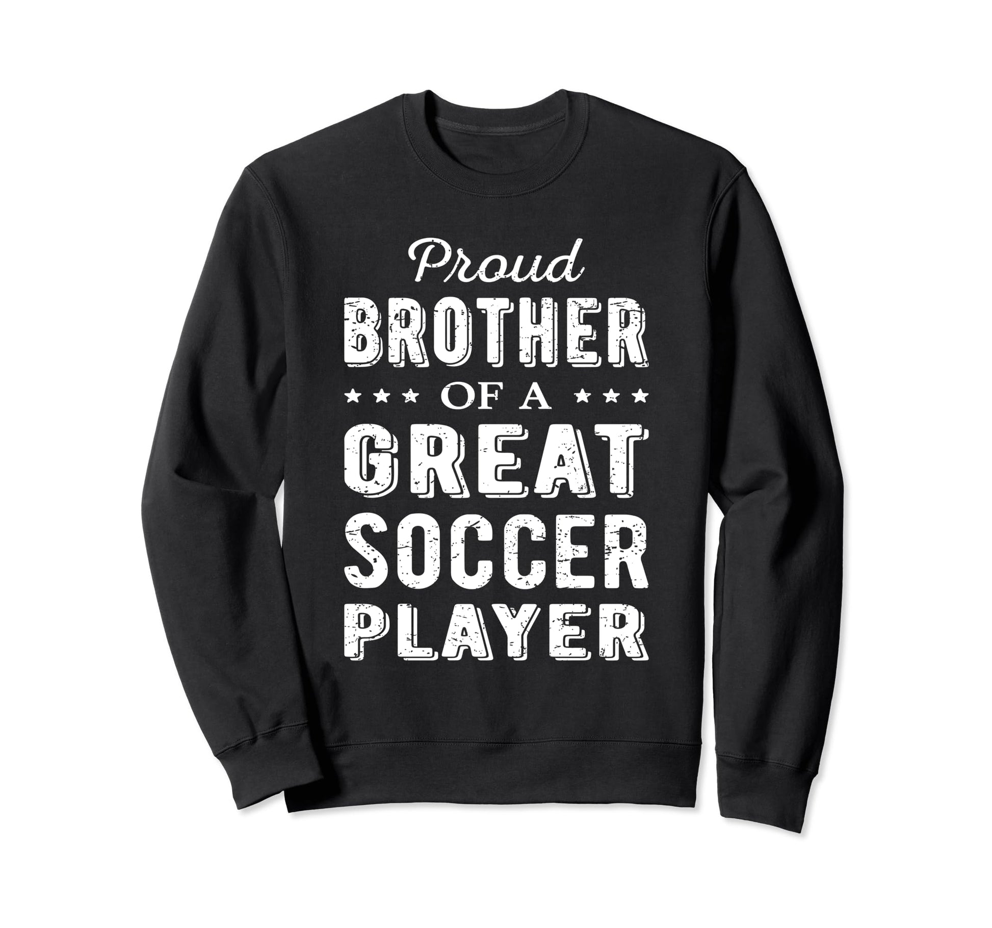 Proud Brother Great Soccer Player Sweatshirt - Aesthetic Graphic Unisex - T-Shirt, Sweatshirt, Hoodie