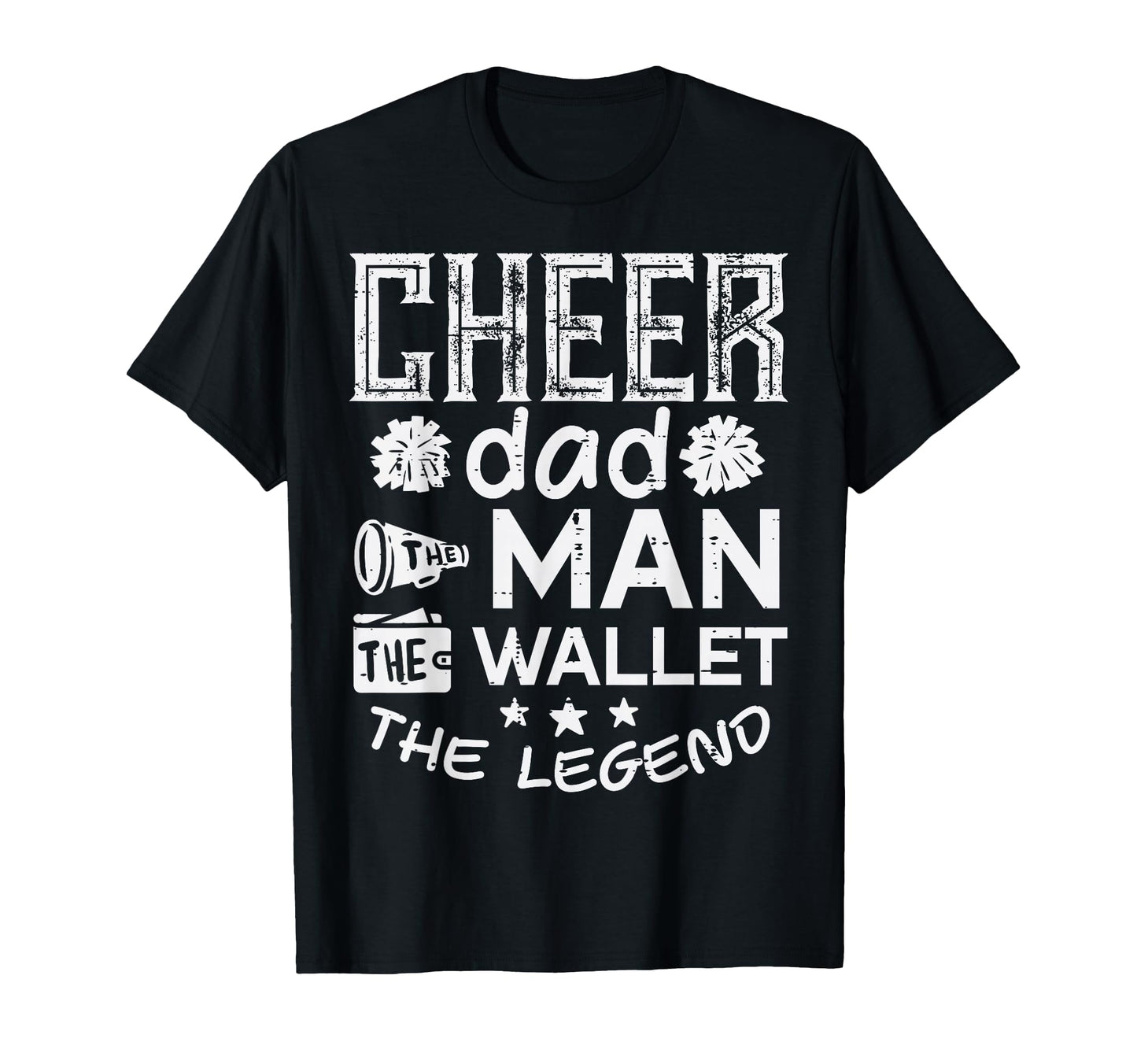 Cheer Dad Wallet Legend Funny T-Shirt - Casual Everyday Wear Men Women - T-Shirt, Sweatshirt, Hoodie