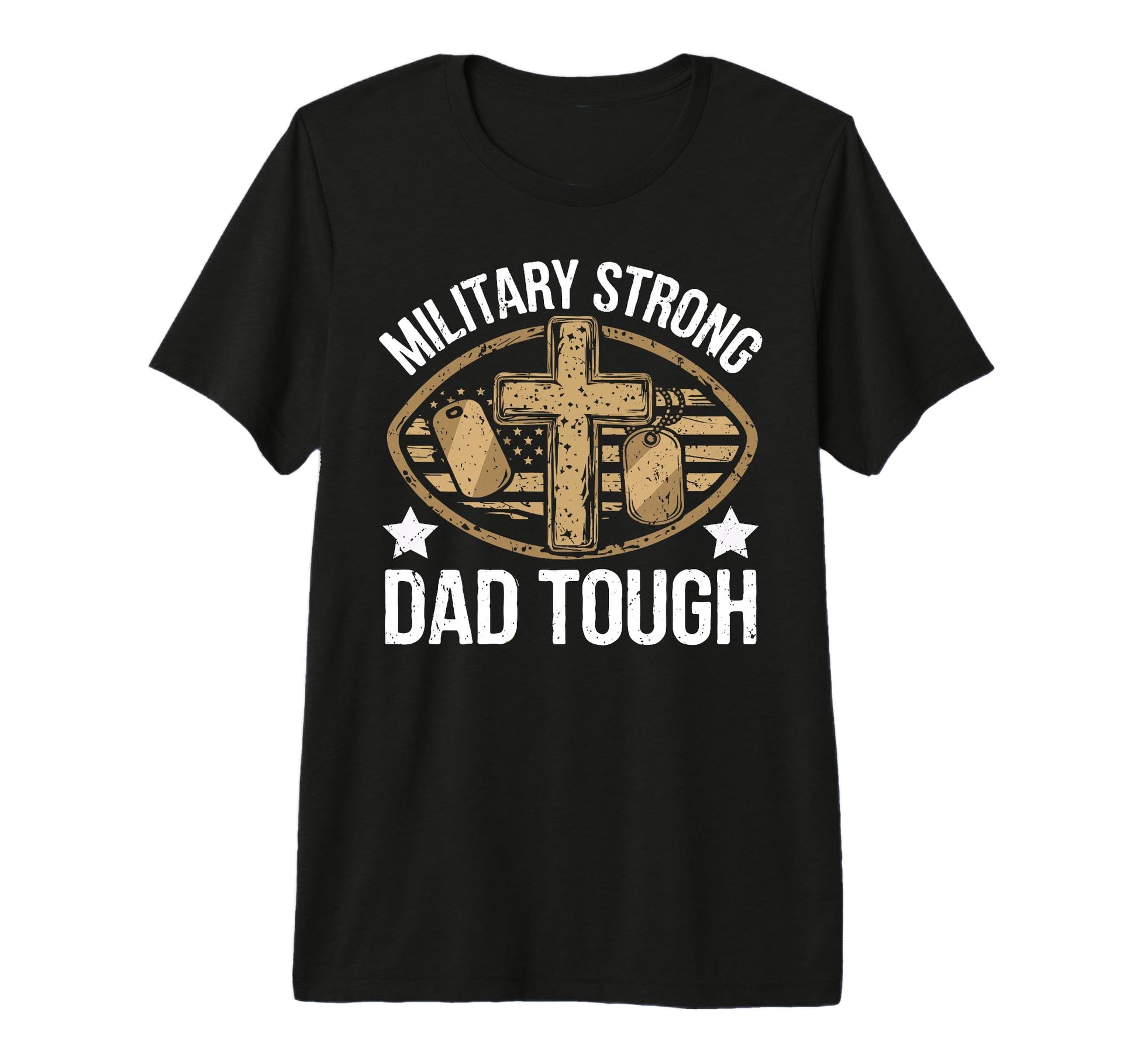 Military Strong Dad Tough Veteran T-Shirt - Custom Art Print for Adults - T-Shirt, Sweatshirt, Hoodie