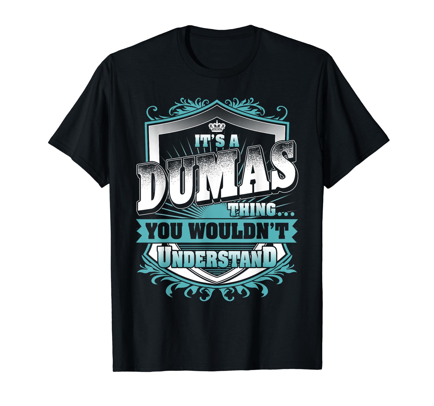 Its Dumas Thing You Wouldnt T-Shirt - Minimalist Print Men Women - T-Shirt, Sweatshirt, Hoodie