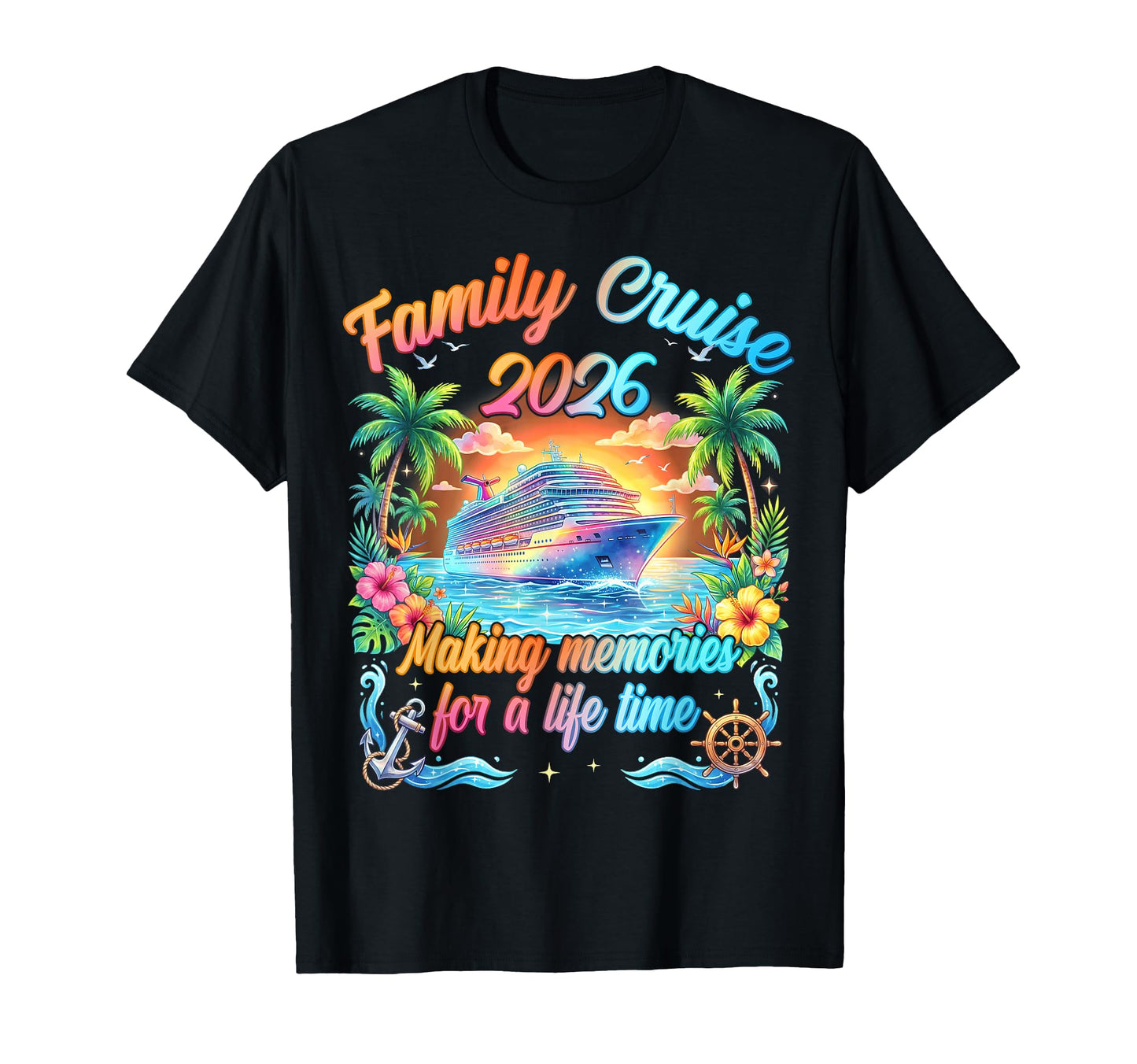 Family Cruise 2026 Making Memories T-Shirt - Graphic Print Men Women - T-Shirt, Sweatshirt, Hoodie
