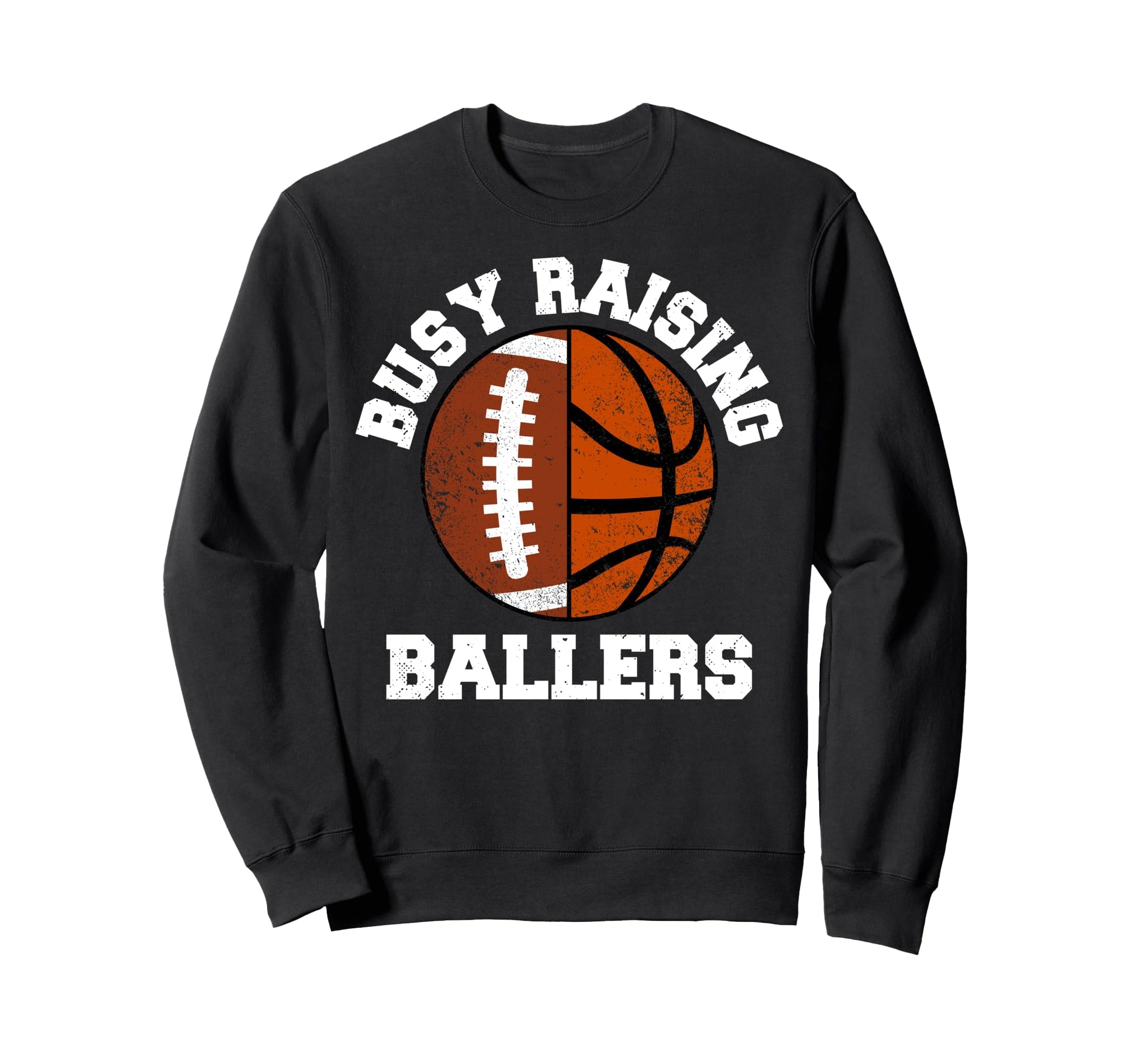 Busy Raising Ballers Funny Sweatshirt - Casual Everyday Wear for Adults - T-Shirt, Sweatshirt, Hoodie