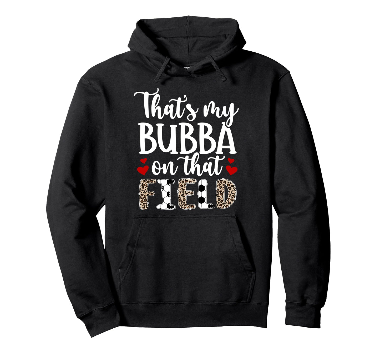Thats My Bubba Soccer Sister Soccer Hoodie - Streetwear Style for Adults - T-Shirt, Sweatshirt, Hoodie