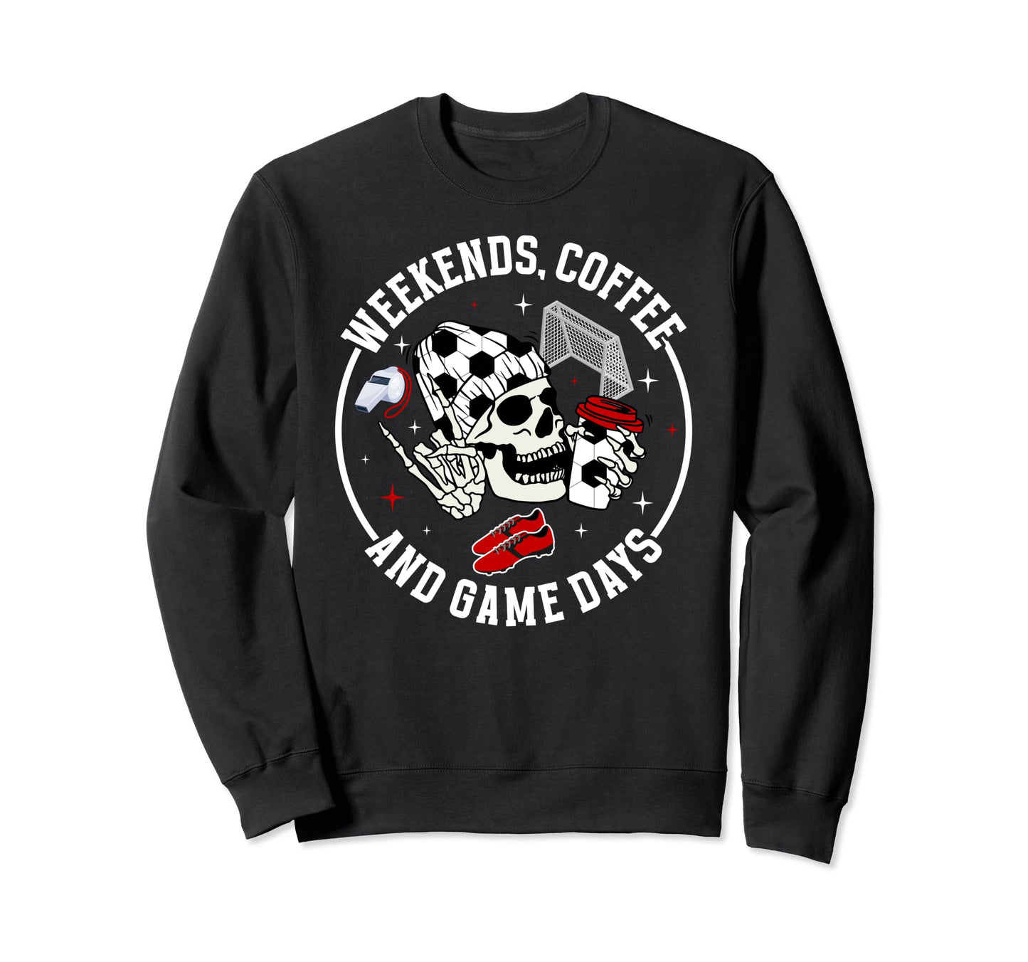 Weekends Coffee Soccer Mom Sweatshirt - Fun Novelty Design Men Women - T-Shirt, Sweatshirt, Hoodie