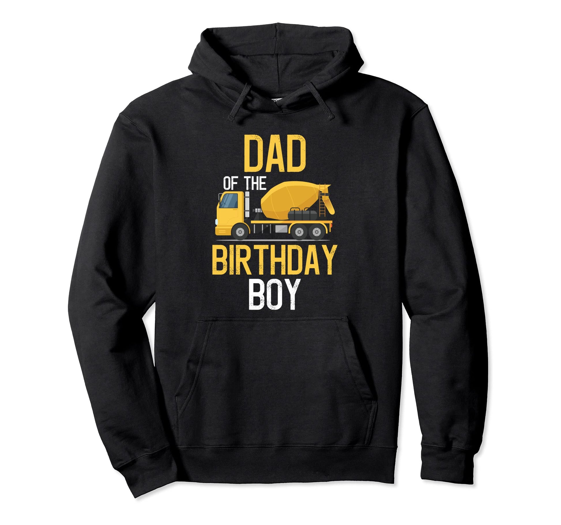Dad Birthday Construction Truck Hoodie - Casual Everyday Wear Men Women - T-Shirt, Sweatshirt, Hoodie