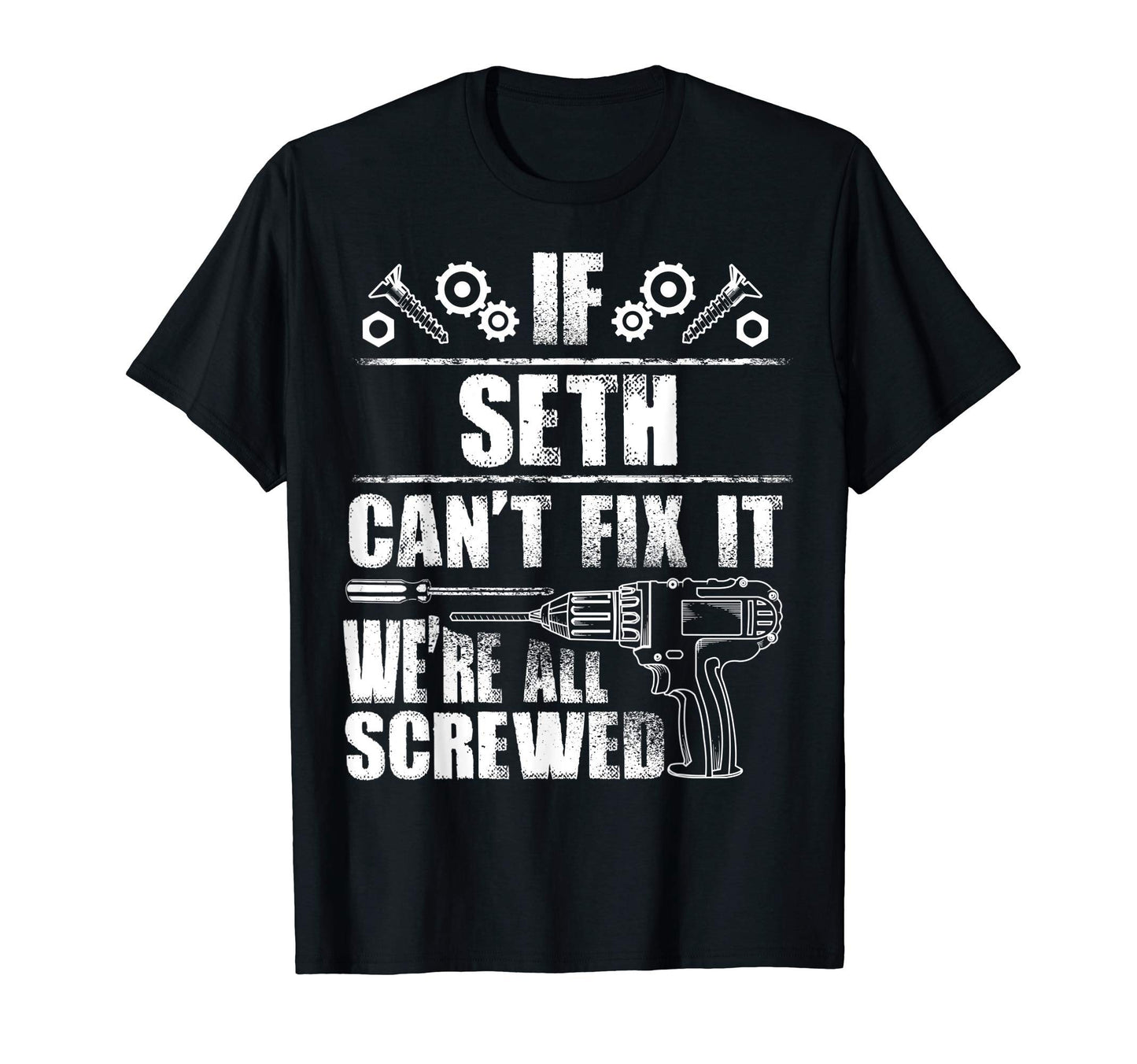 Seth Gift Name Fix It Funny Birthday T-Shirt - Novelty Apparel Men Women - T-Shirt, Sweatshirt, Hoodie