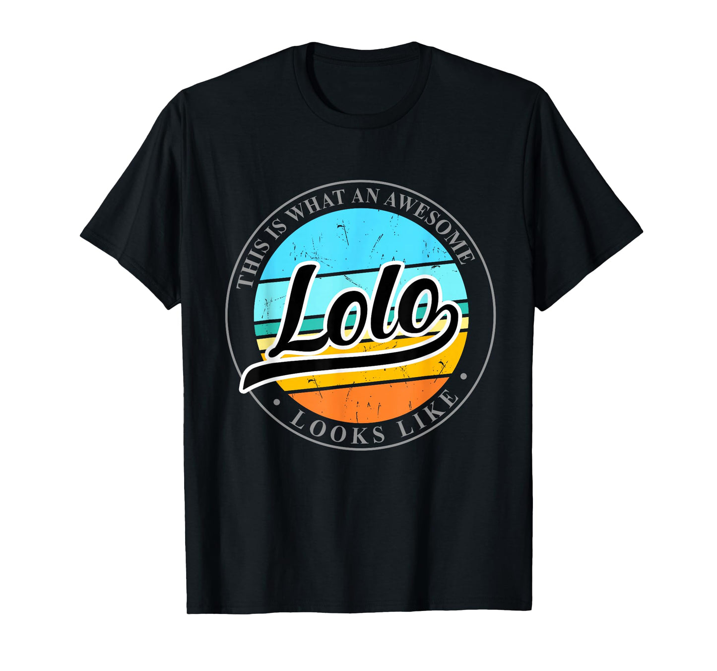 Fathers Day Birthday Gift Lolo T-Shirt - Casual Everyday Wear Unisex - T-Shirt, Sweatshirt, Hoodie